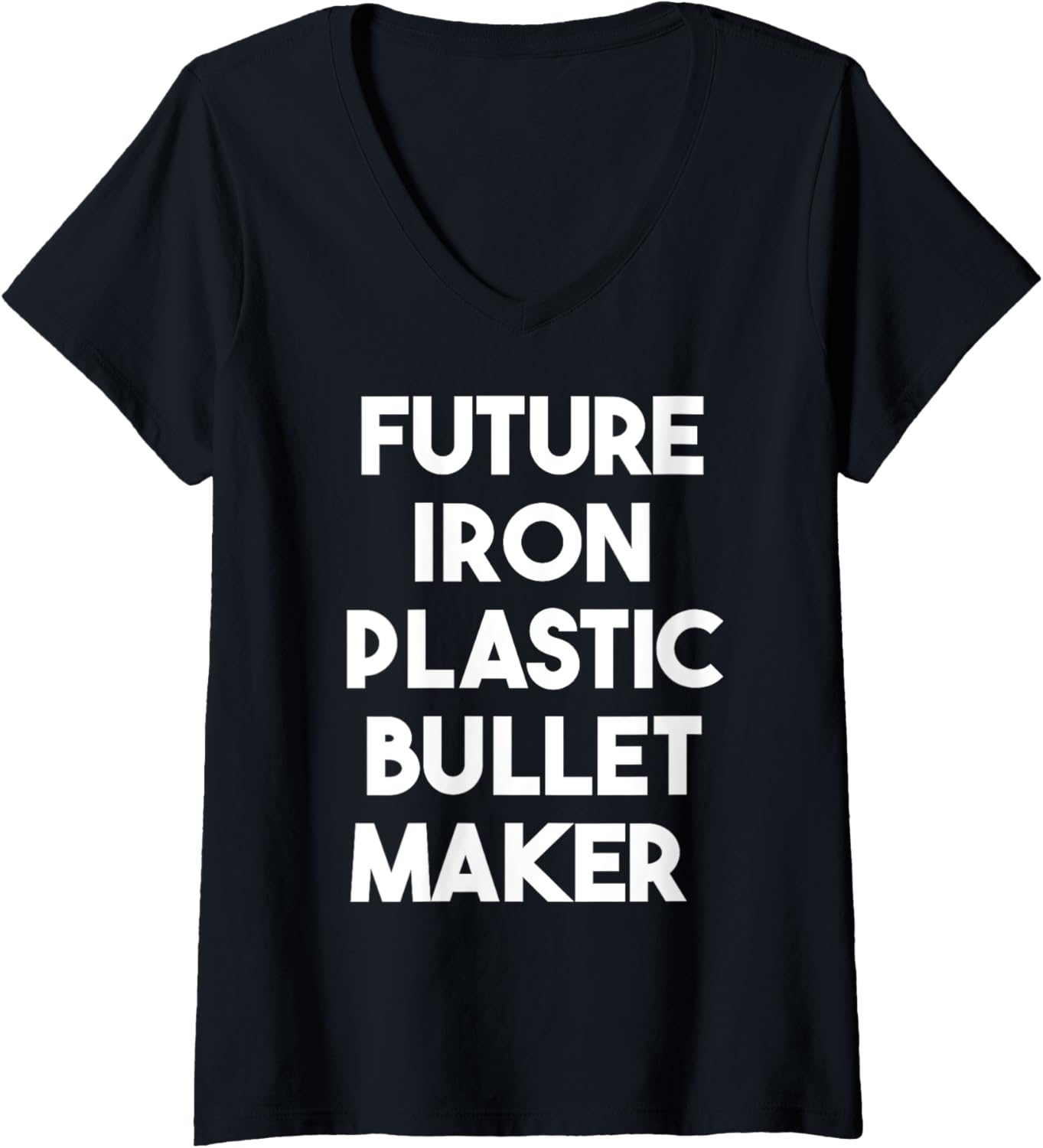 Womens Future Iron Plastic Bullet Maker V-Neck Apparel | Best Seller Pick | Perfect Gift Idea