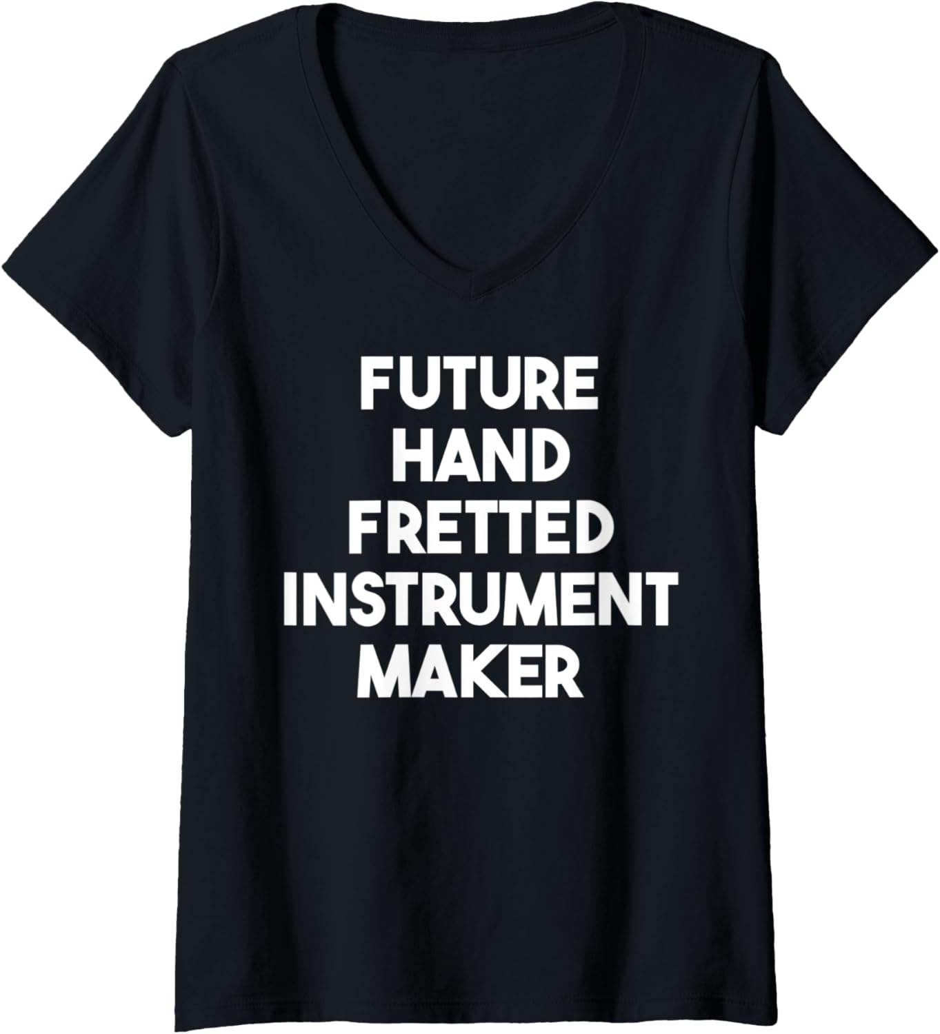Womens Future Hand Fretted Instrument Maker V-Neck Apparel | High Search Volume | Aesthetic Fit
