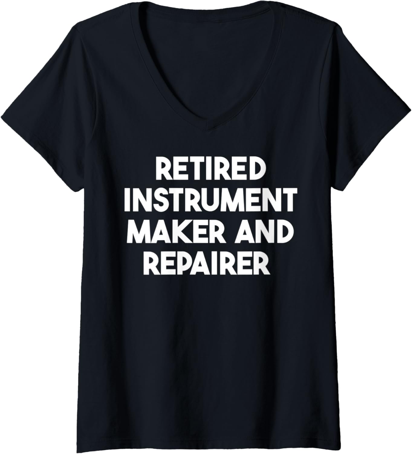 Womens Retired Instrument Maker And Repairer V-Neck Apparel | Best Seller Pick | Must-Have Style