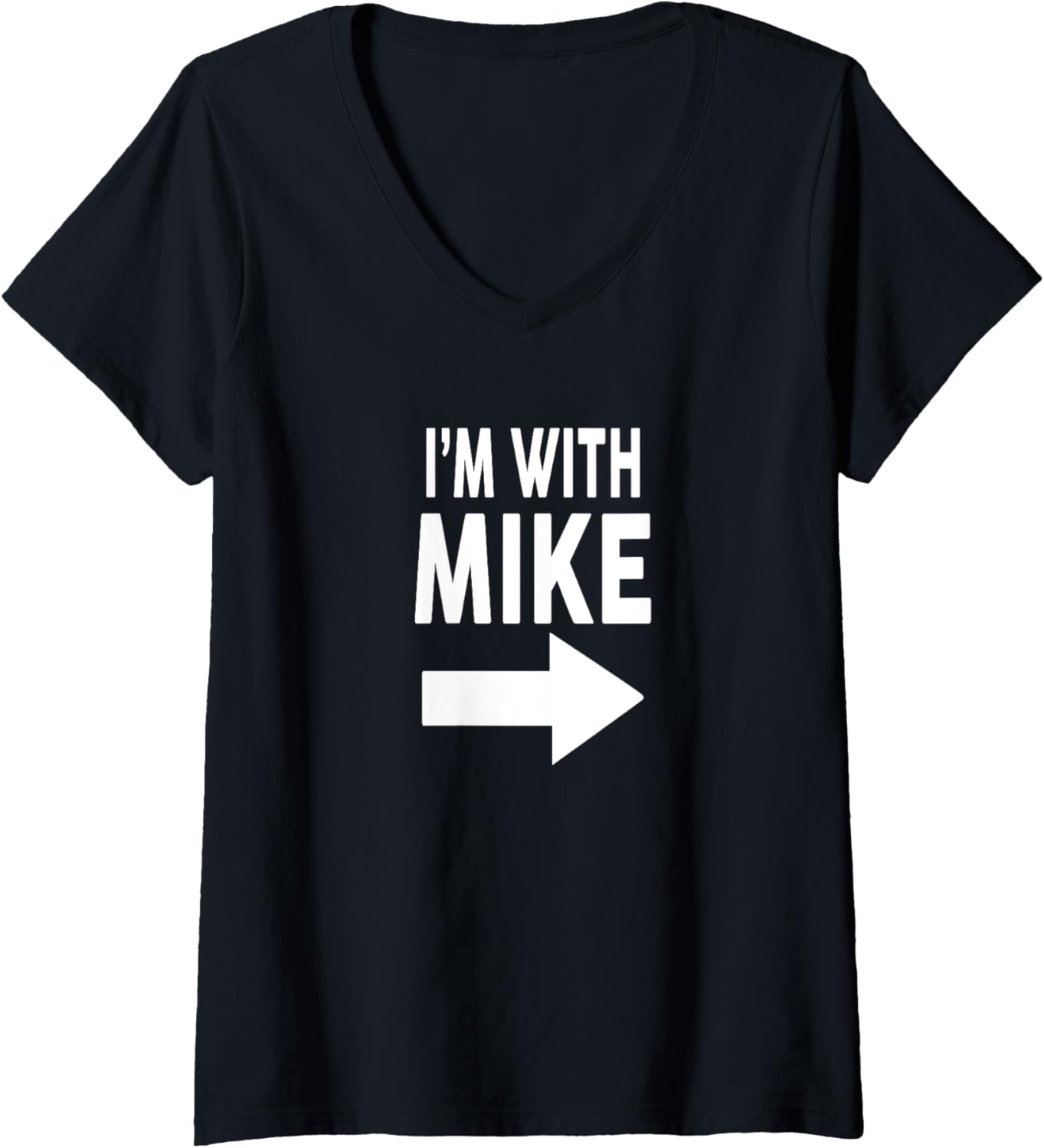 Womens I'm With MIKE T-Shirt Name Michael V-Neck T-Shirt | Trending 2025