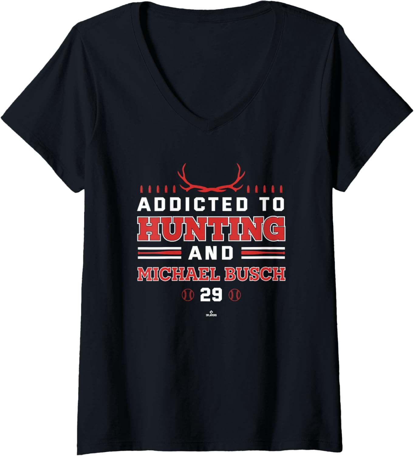 Womens Addicted to Deer Hunting & Michael Busch Chicago Baseball V-Neck Apparel | US Best Seller