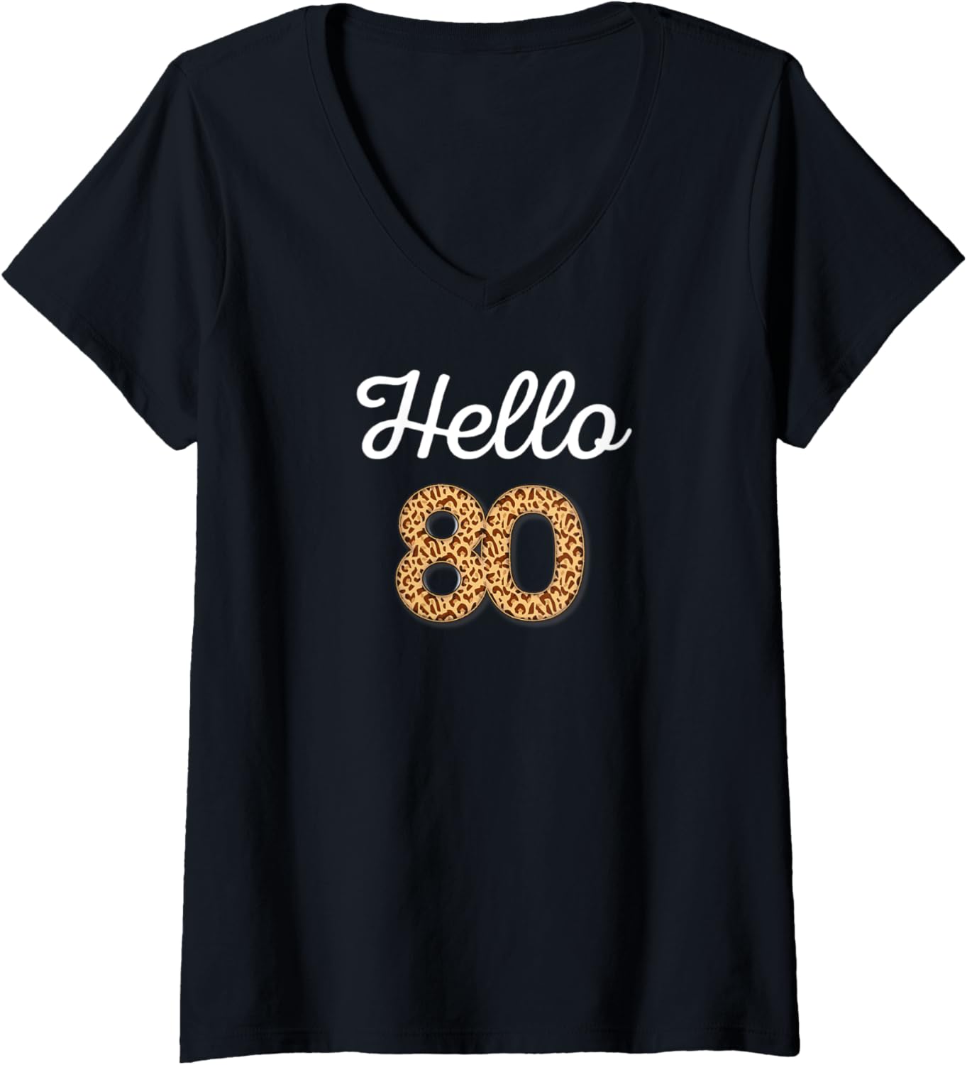 Womens Hello 80 Birthday Leopard Cheetah Animal Print 80th Birthday V Neck Apparel Premium Print Hot Right Now