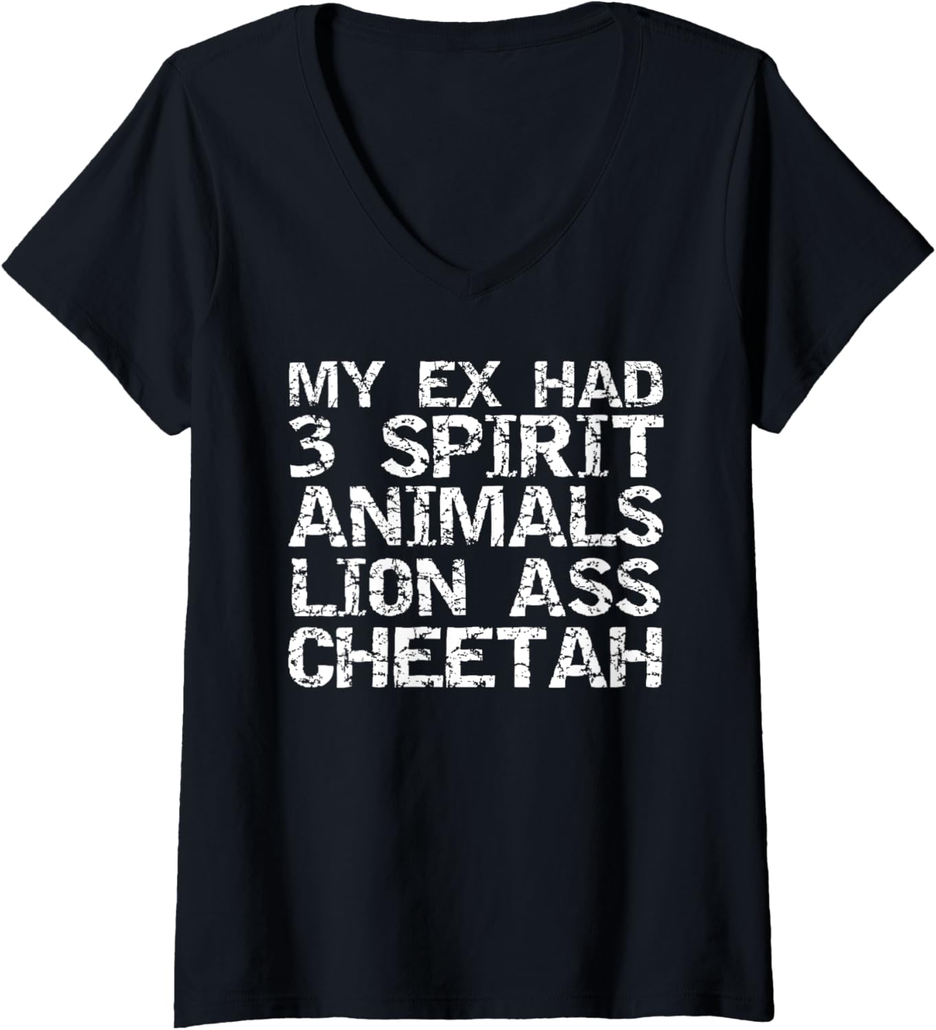 Womens My Ex Had 3 Spirit Animals Lion Ass Cheetah Fun Cheater Pun V Neck Apparel Trending US Hot Right Now