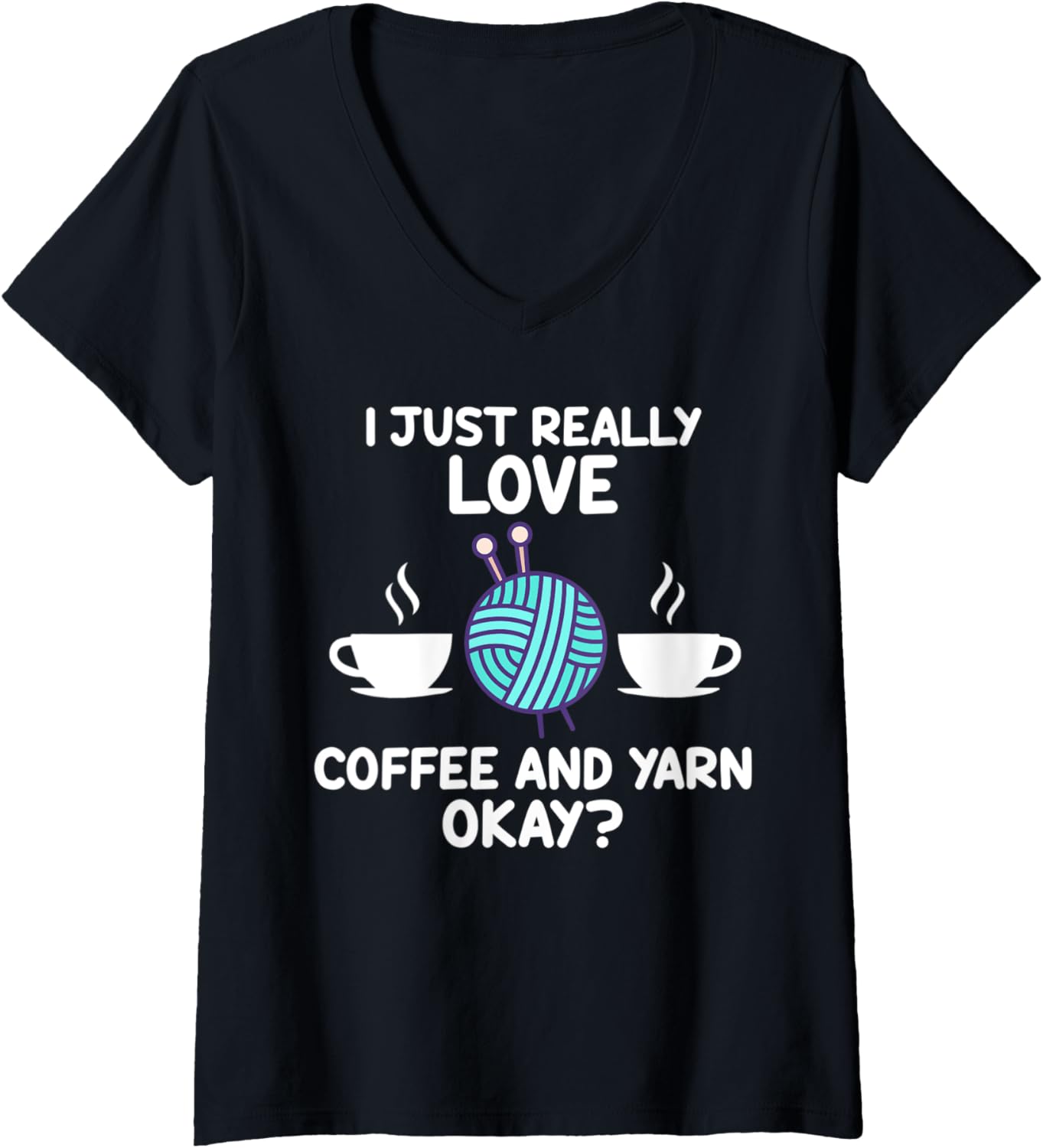 Womens I just really love coffee and yarn okay coffee lover V-Neck Yarn Supply | Premium Quality | Customer Favorite