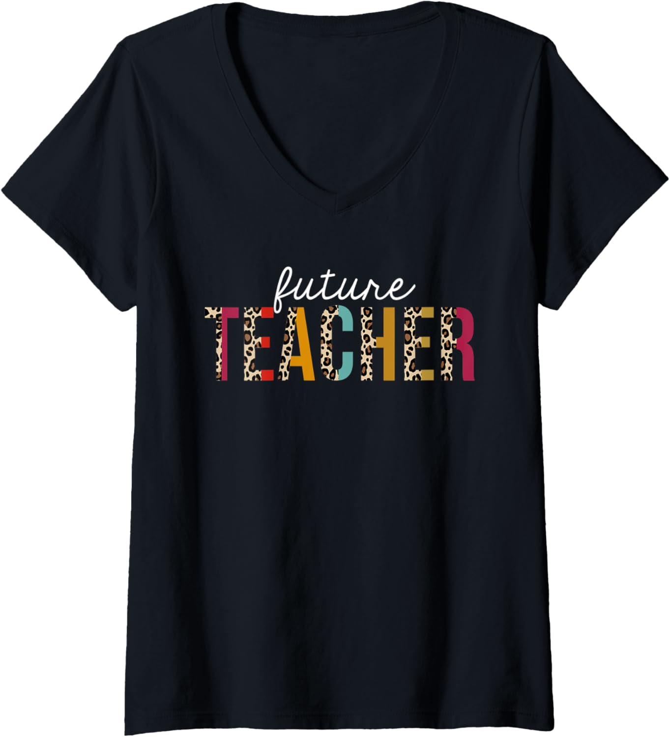 Womens Future Teacher Leopard Print Funny Teaching Appreciation V Neck Apparel Premium Print Everyday Wear