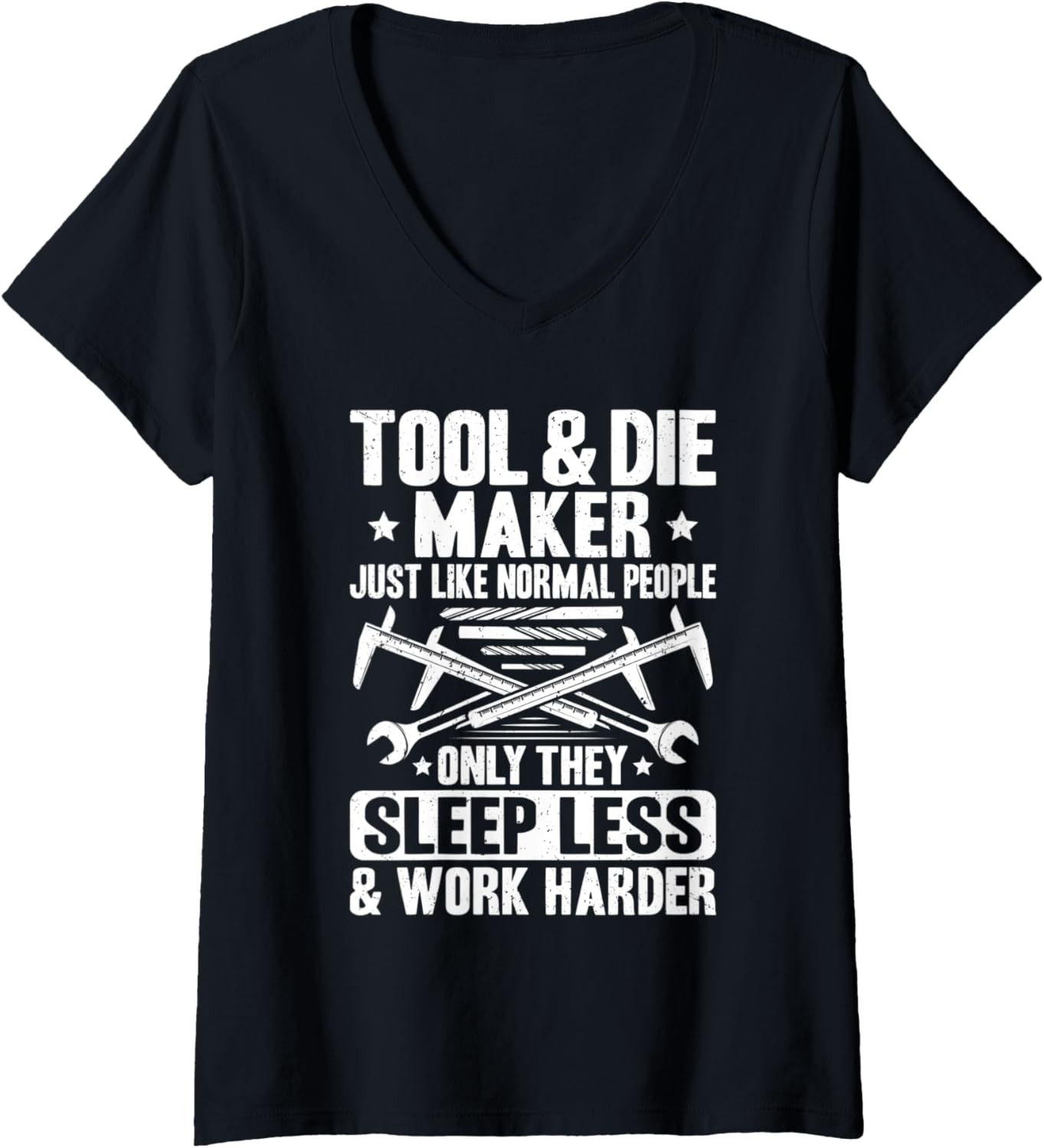 Womens Toolmaker Sleep Less Tool And Die Maker V-Neck Apparel | High Search Volume | Perfect Gift Idea