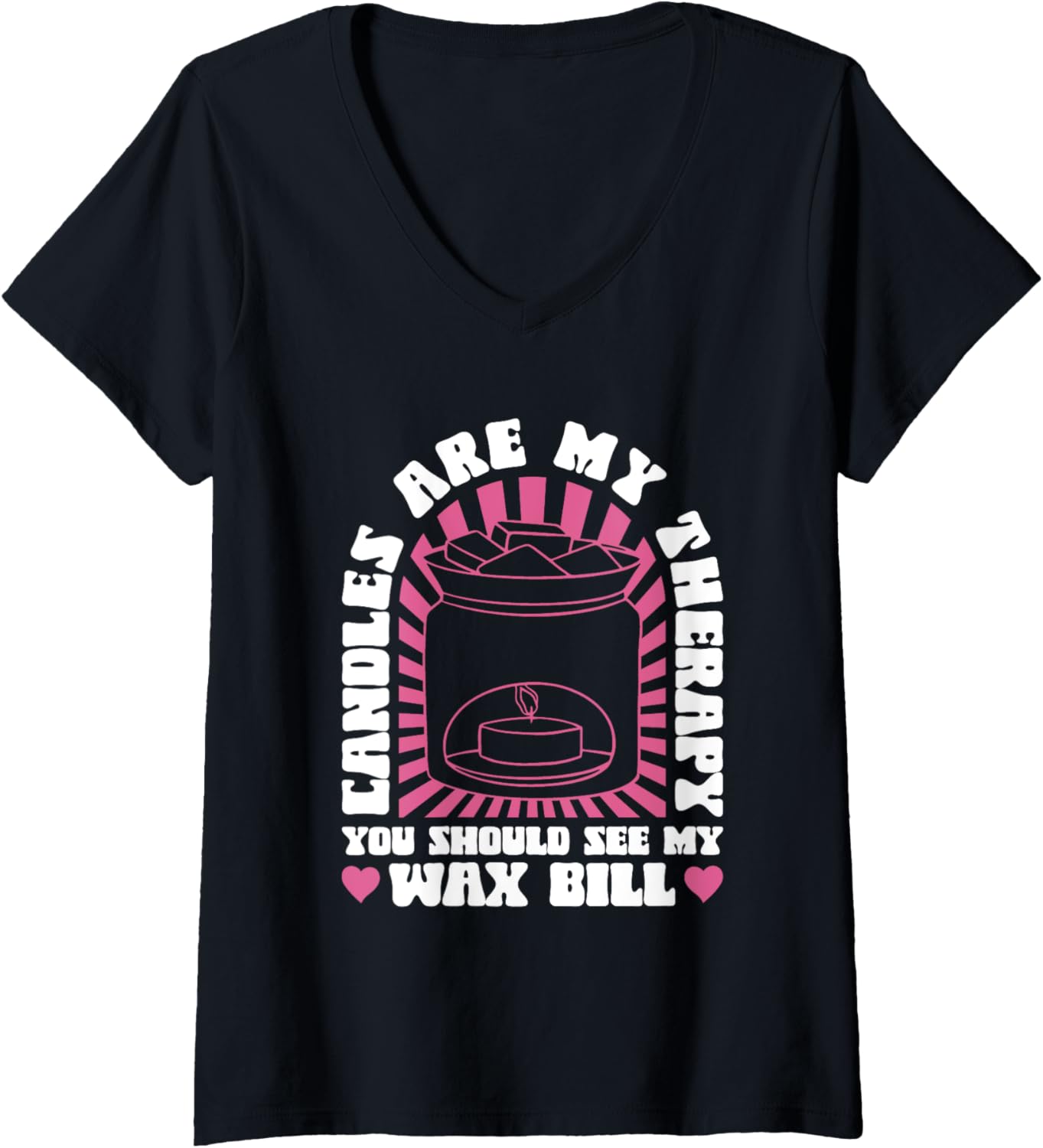 Womens Candles Are My Therapy, See My Wax Bill - Candle Maker V-Neck Apparel | Best Seller Pick | Aesthetic Fit