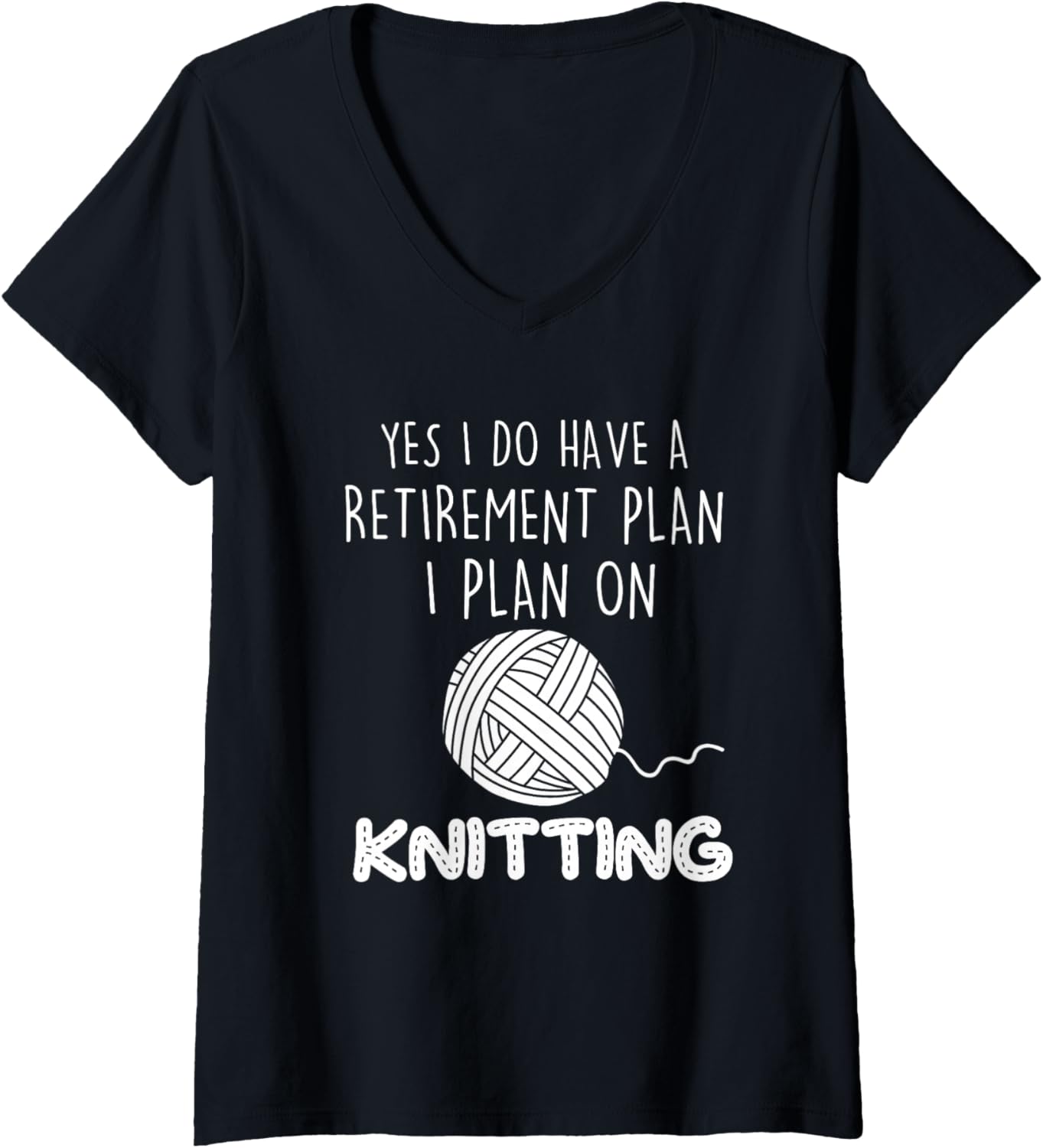 Womens Funny Knitting Retirement Plan Crochet Yarn V-Neck Yarn Supply | High Search Volume | Perfect for Crafters