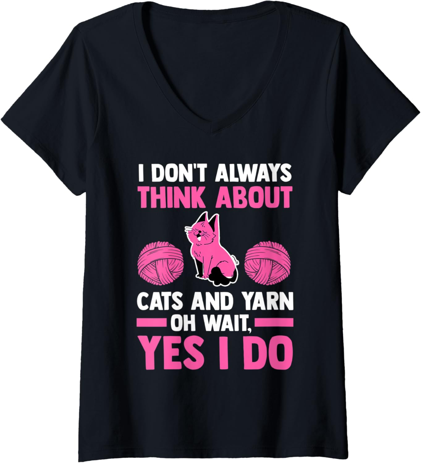 Womens I don't always think about cats and yarn cat V-Neck Yarn Supply | Top Rated | Customer Favorite