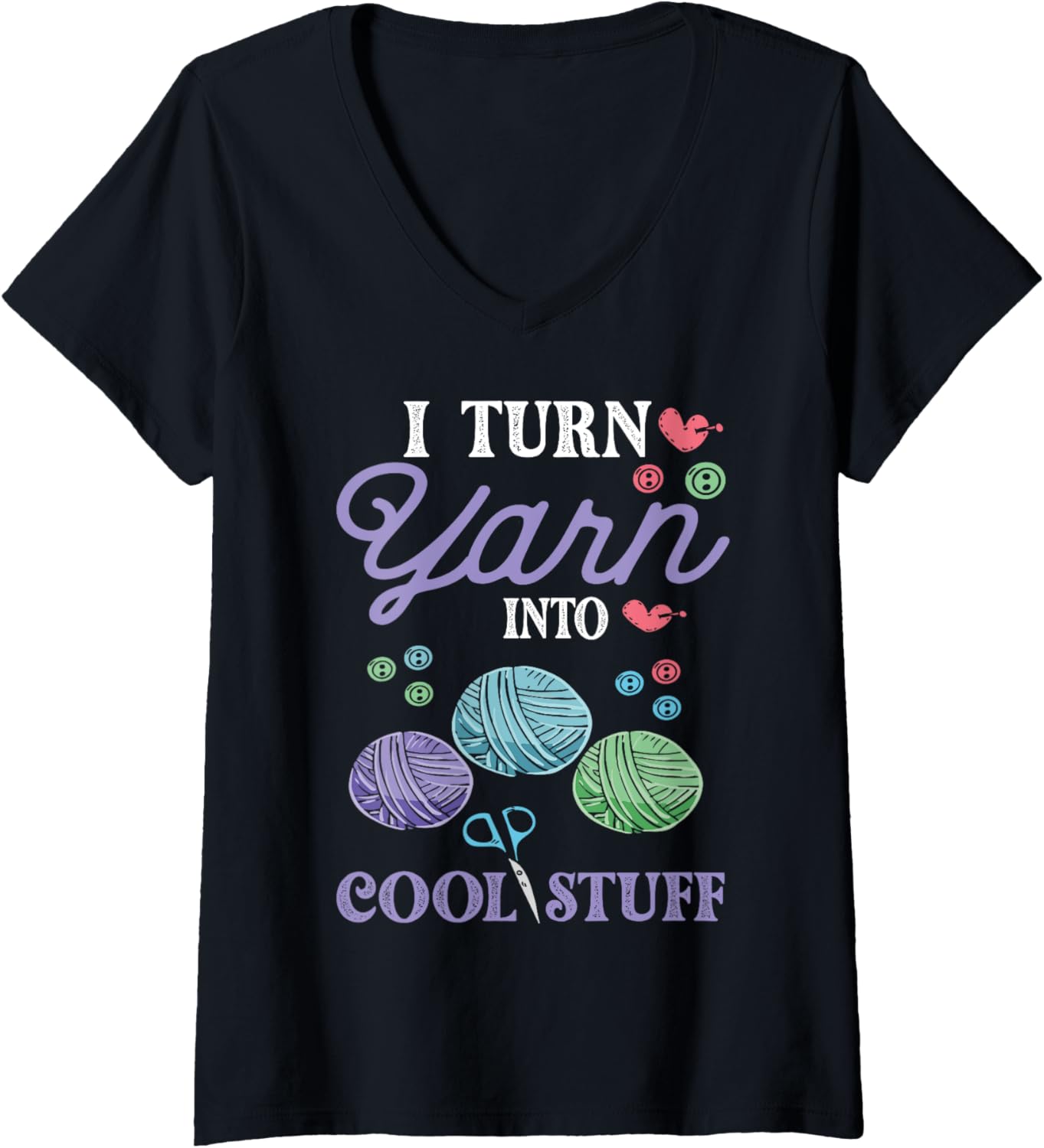 Womens knitting I Turn Yarn Into Cool Stuff Crocheting Crochet V-Neck Yarn Supply | Viral US Pick | Best Seller Choice