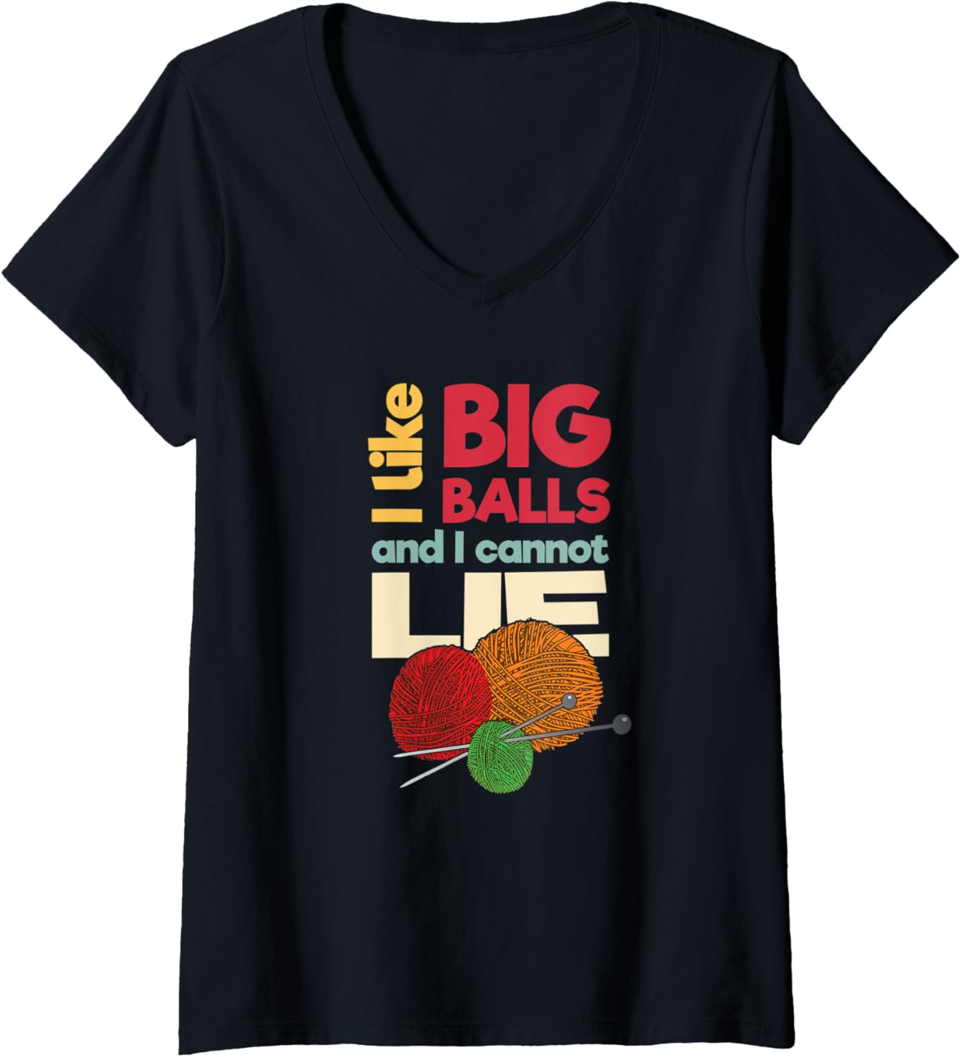 Womens I like big balls and I cannot lie Funny Fiber Knitting Yarn V-Neck Yarn Supply | Premium Quality | Perfect for...