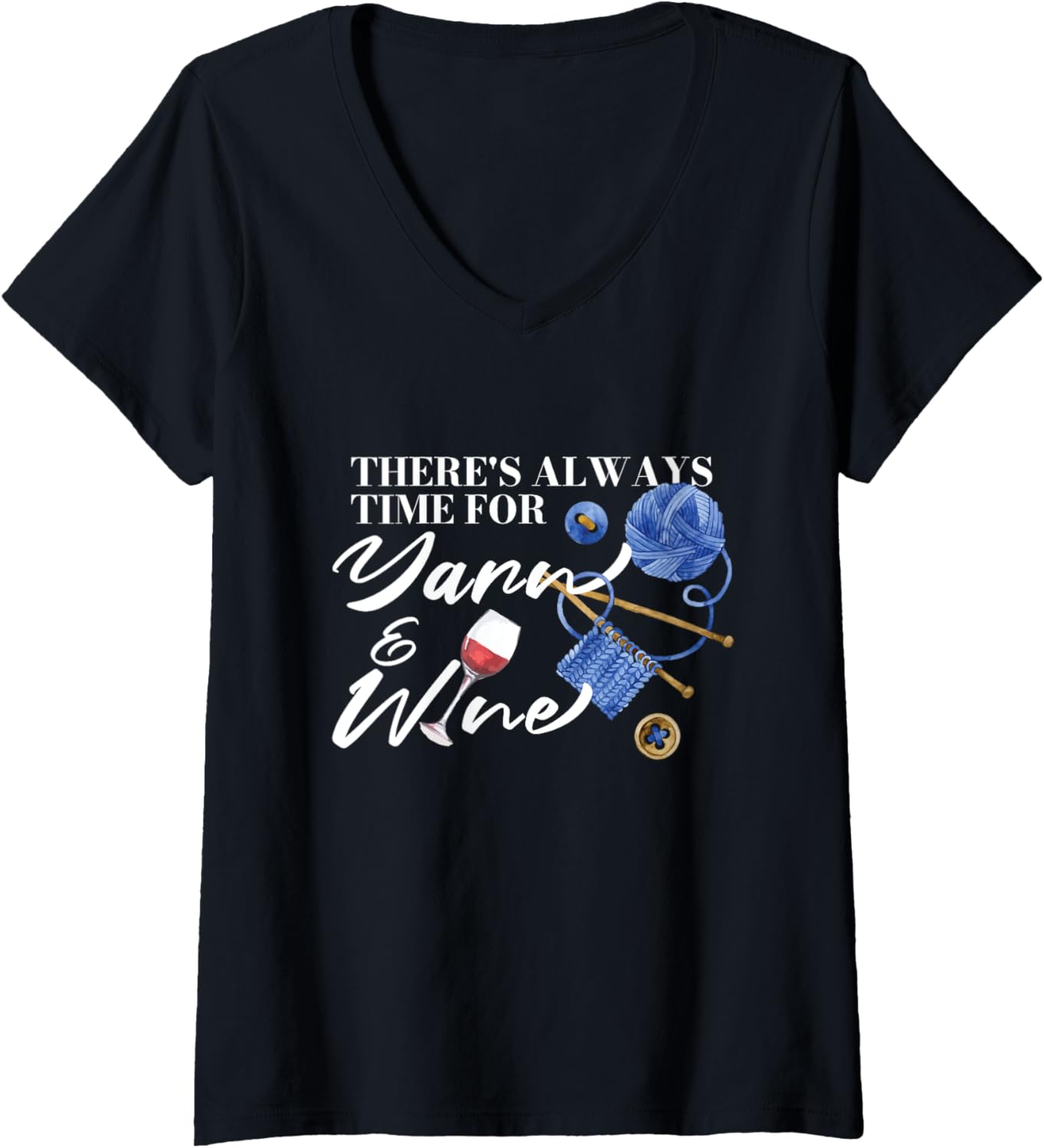 There's Always Time For Yarn And Wine Crocheting Knitting V-Neck Yarn Supply | Trending 2025 | Best Seller Choice