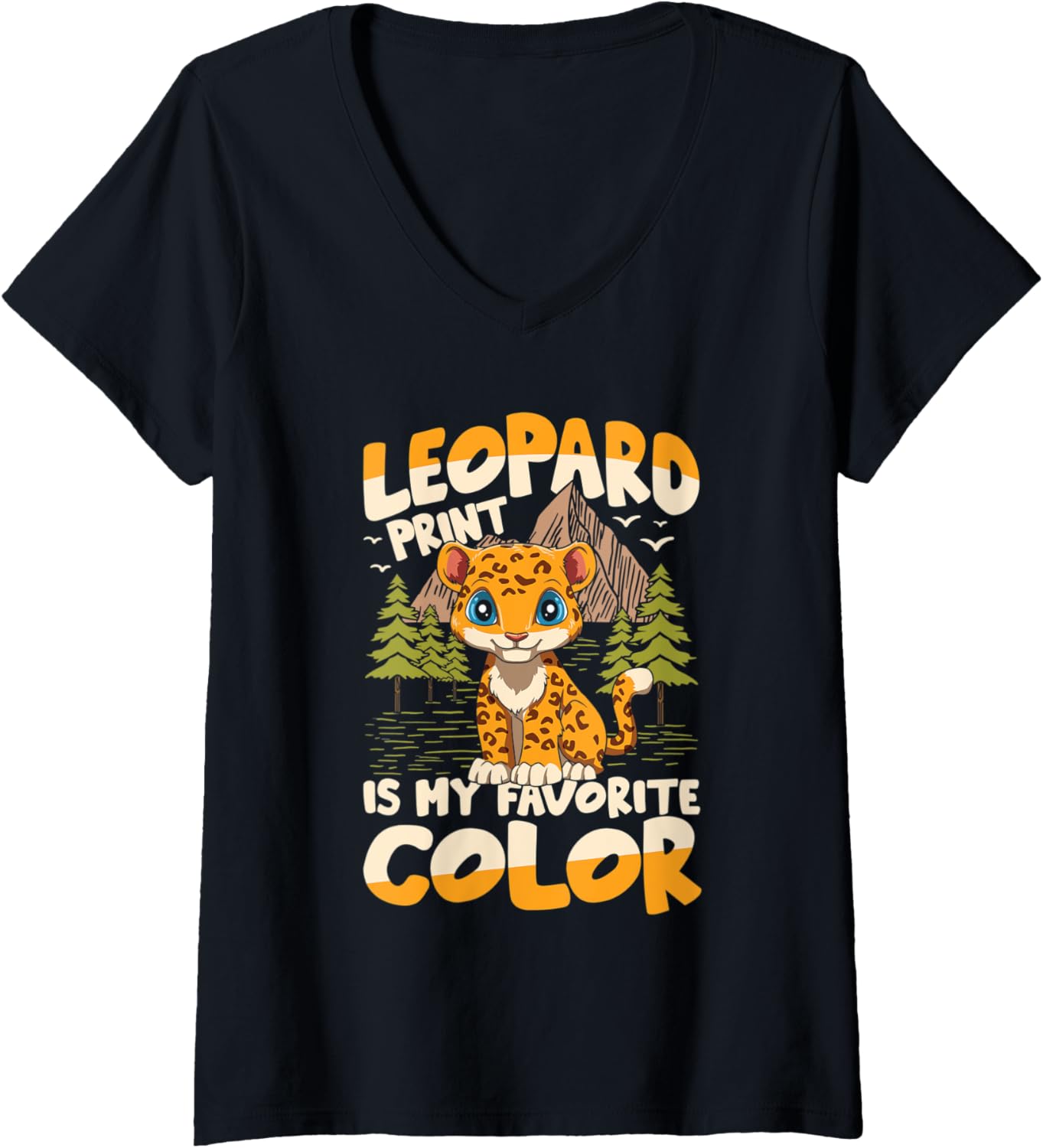 Womens Leopard Print Is My Favorte Color for a Leopard lover V Neck Apparel Comfort Fit US Top Pick