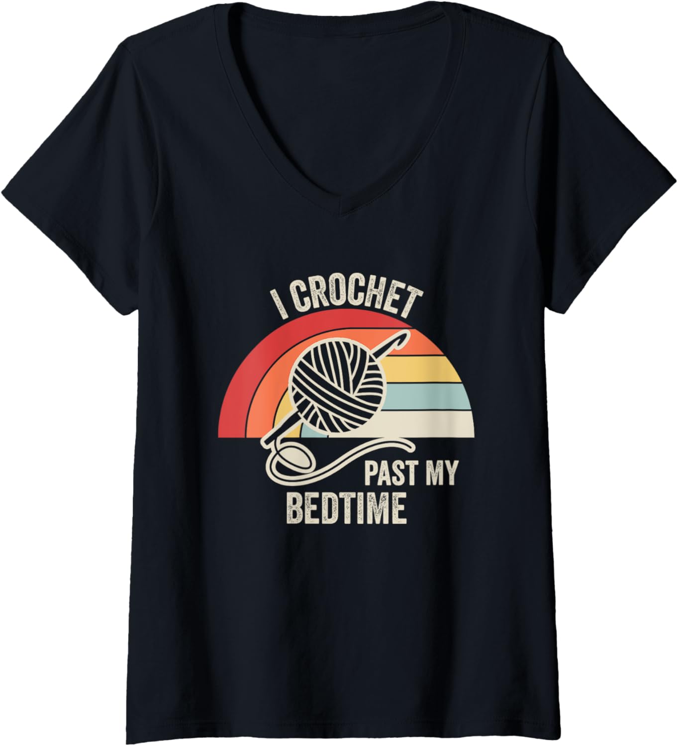 Womens I Crochet Past My Bedtime Yarn Hook Fun V-Neck Yarn Supply | High Search Volume | Customer Favorite