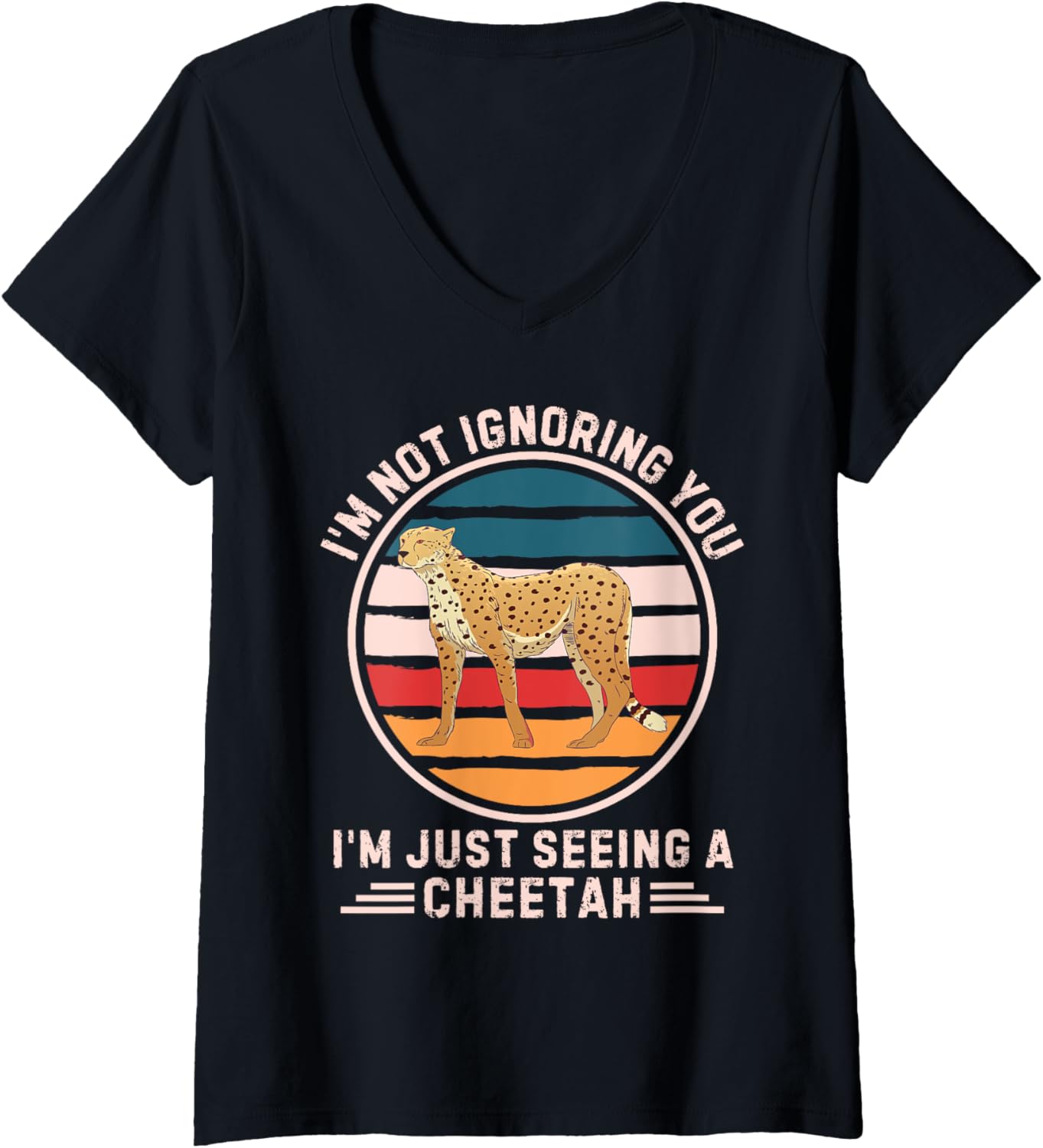 Womens Retro Cheetah I m Not Ignoring You I m Just Seeing A Cheetah V Neck Apparel Trending US Hot Right Now