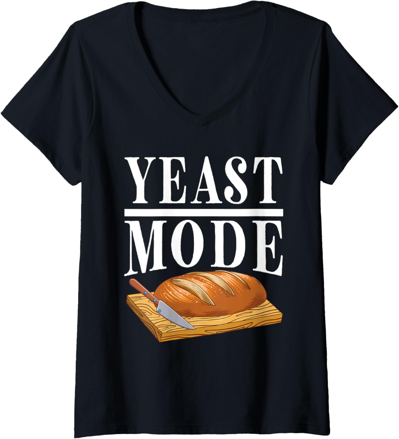Womens Yeast Mode Bread Maker Sourdough Baking Bakery V-Neck Apparel | Trending 2025 | Aesthetic Fit