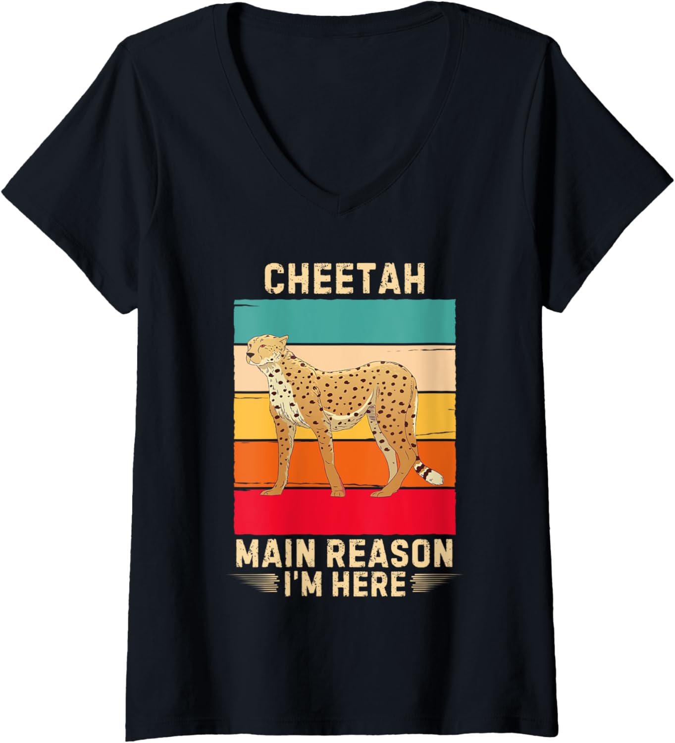 Womens Retro Cheetah Main Reason I m Here Cheetah Lover V Neck Apparel Comfort Fit Gift Ready