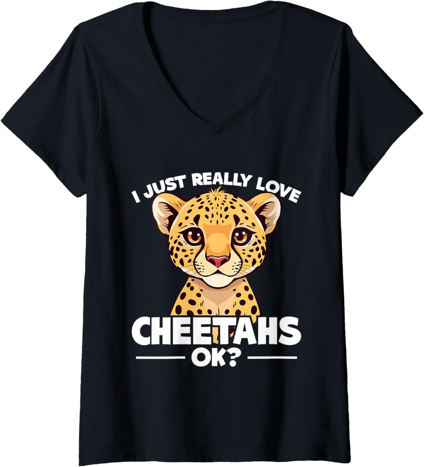 Womens Cheetah Lover I Just Really Love Cheetahs Ok Cheetah Kids V Neck Apparel High Search Demand Everyday Wear