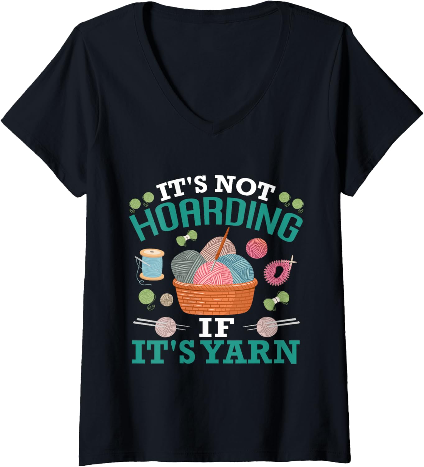 Womens Yarn Collection IT'S NOT HOARDING IF IT'S YARN Yarn Hoarde V-Neck Yarn Supply | High Search Volume | High CTR ...