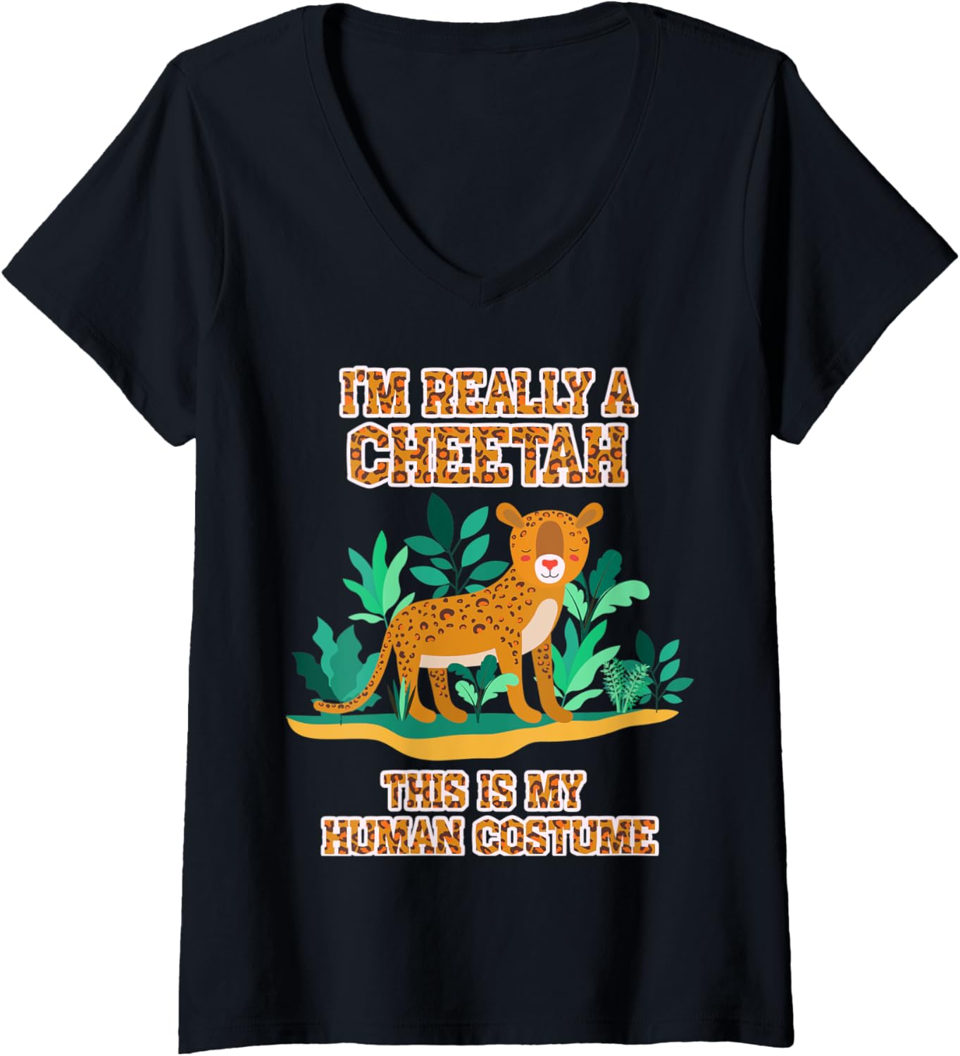 Womens I m really a Cheetah Human costume V Neck Apparel Trending US Fan Favorite