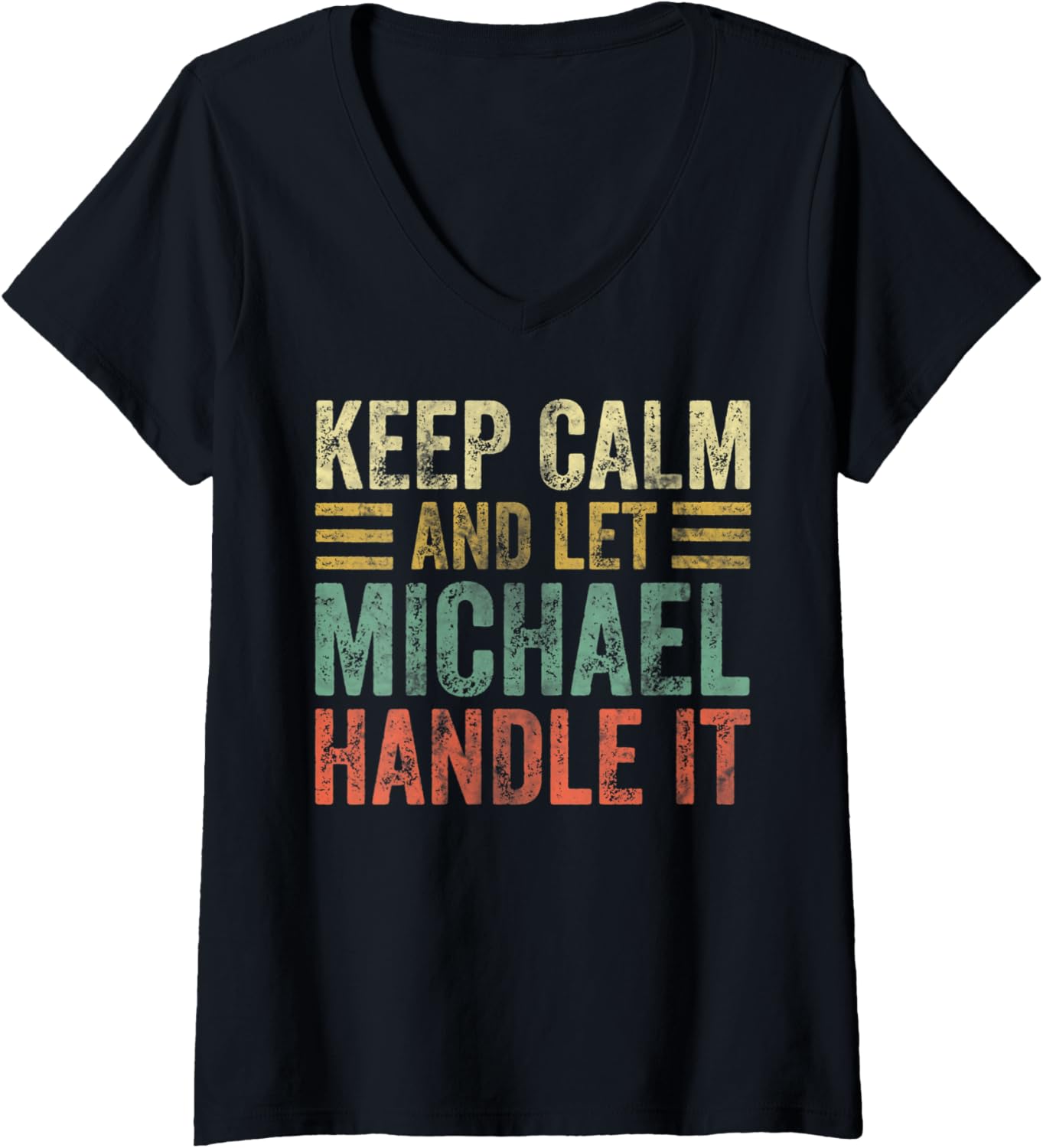 Womens Personalized Name Shirt Keep Calm And Let Michael Handle it V-Neck T-Shirt | Perfect Gift Idea