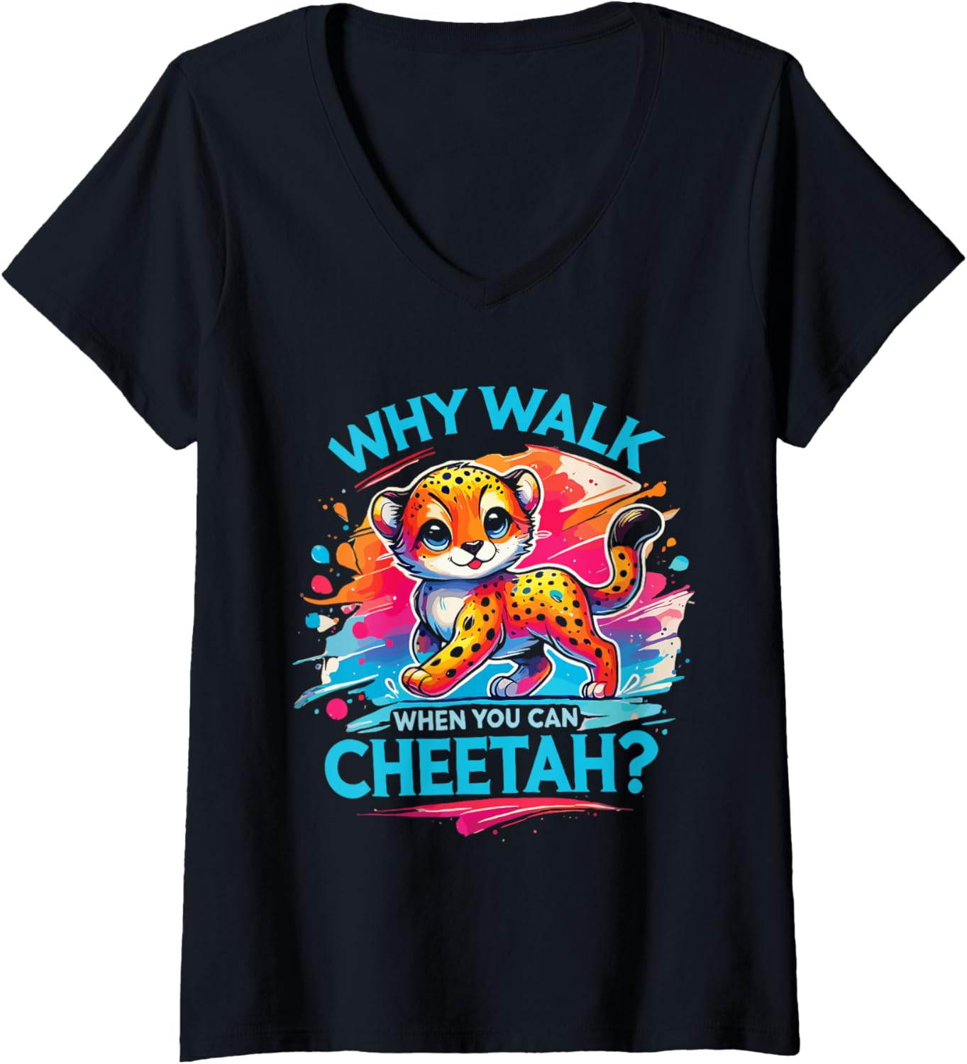 Womens Leopard Cheetah Why Walk When You Can Cheetah V Neck Apparel Streetwear Style Everyday Wear