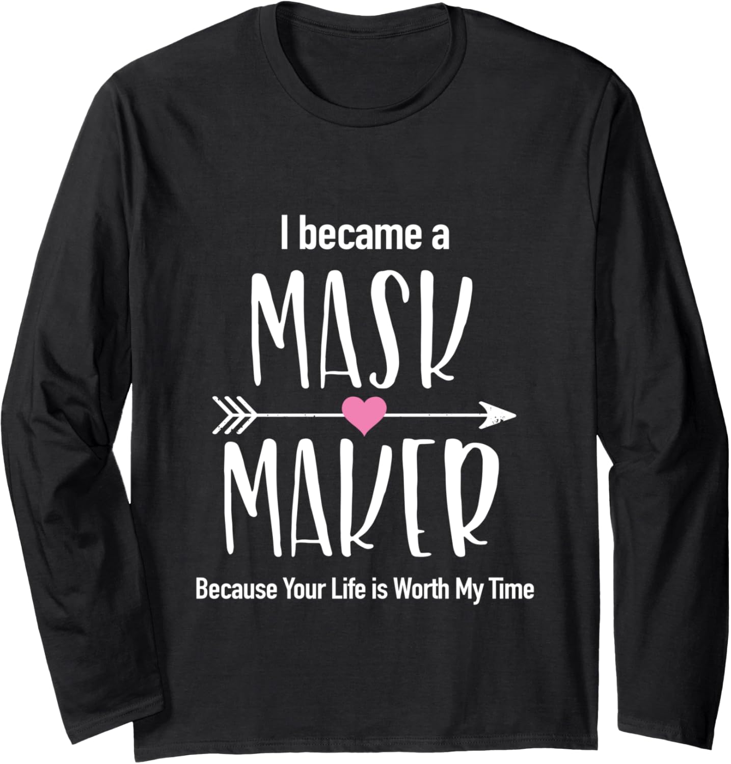 i became a mask maker Long Sleeve Apparel | US Viral Style | Comfort Daily Wear