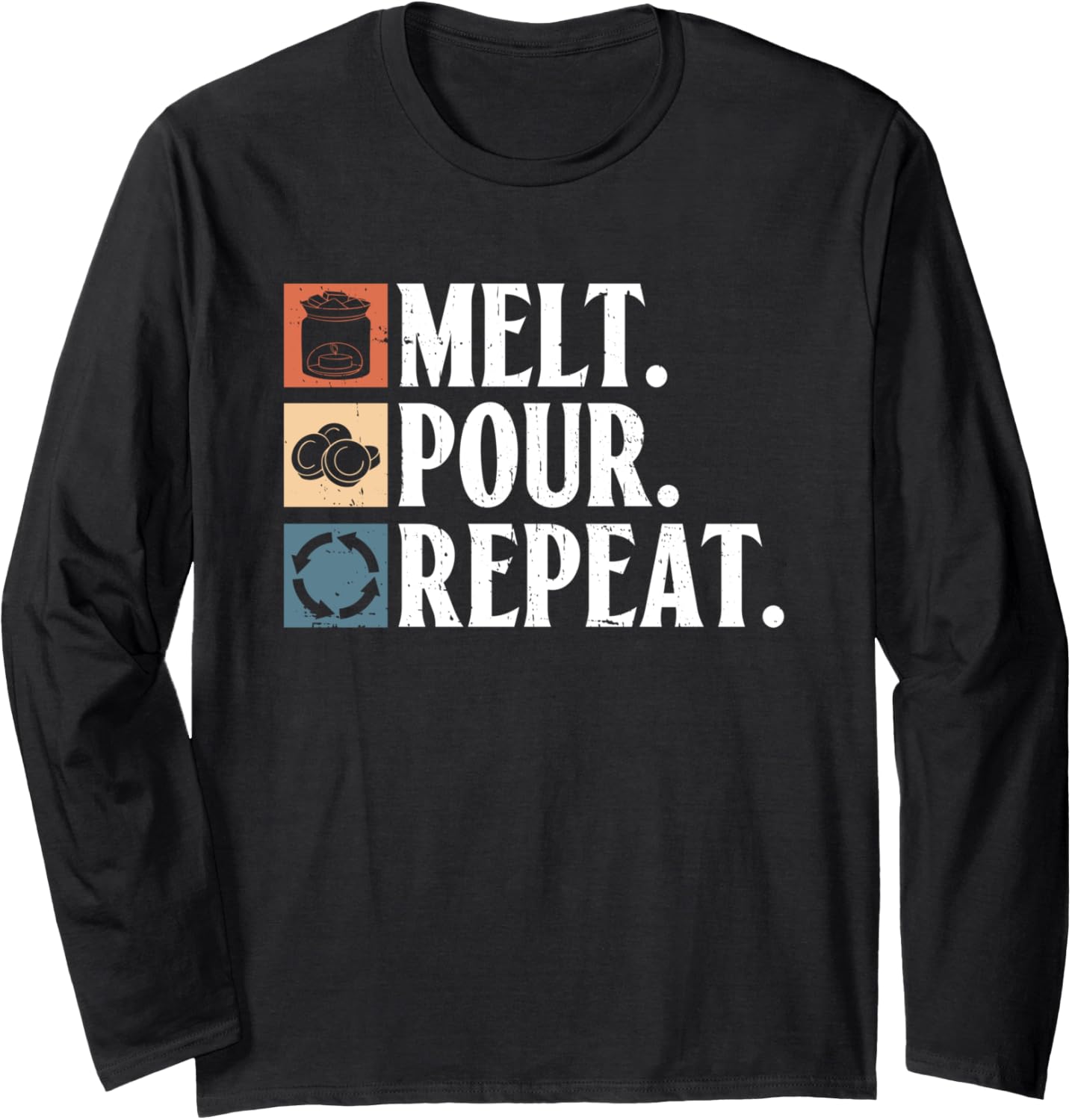 Melt. Pour. Repeat. - Candle Maker Candle Making Long Sleeve Apparel | Trending 2025 | Comfort Daily Wear