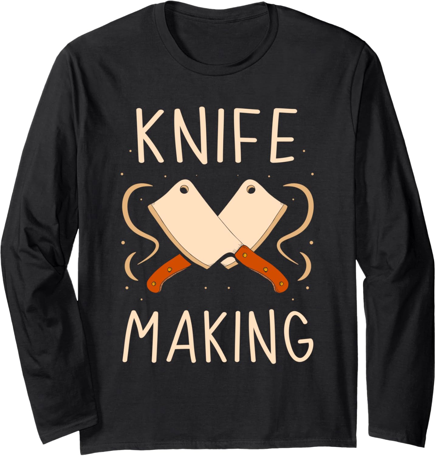 Knife Making Knives Maker Hobby Lover Long Sleeve Apparel | Premium Quality | Aesthetic Fit