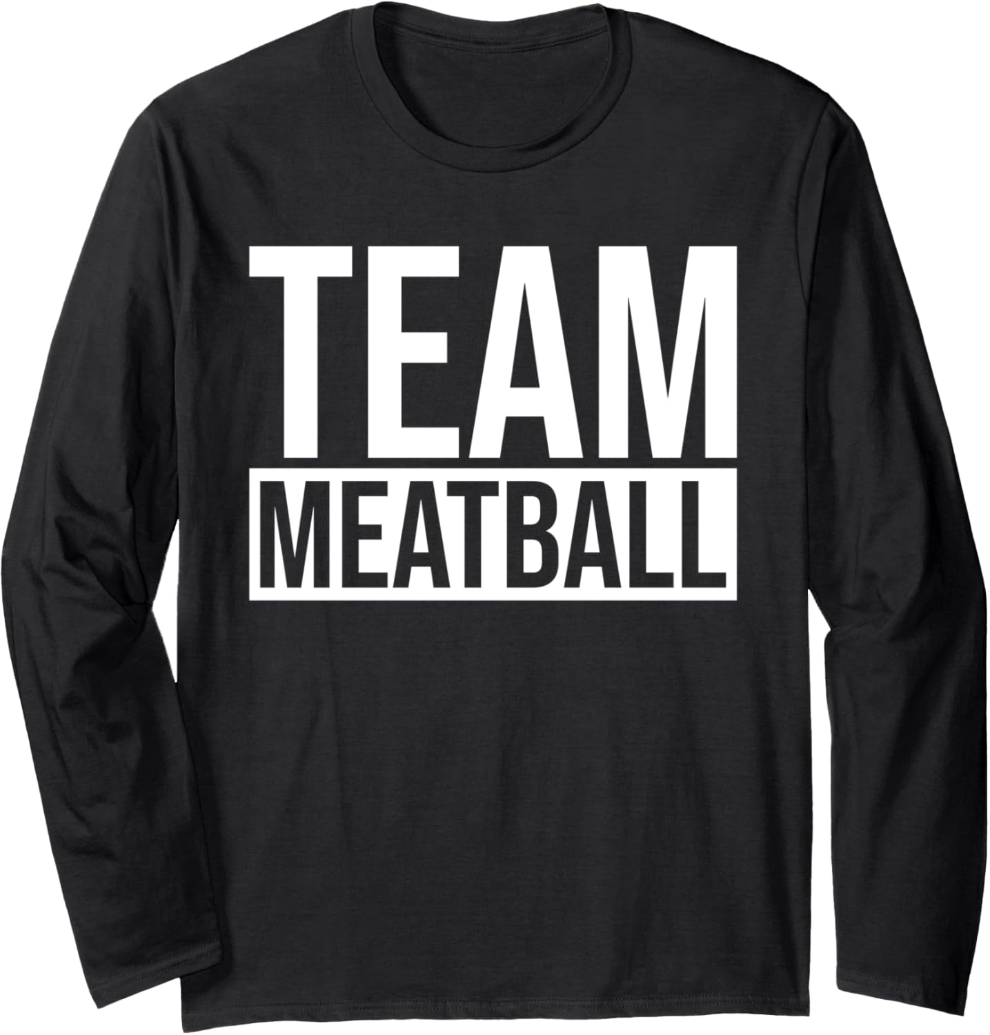 Team Meatball Funny Meatball Maker Lover Long Sleeve Apparel | Best Seller Pick | Perfect Gift Idea