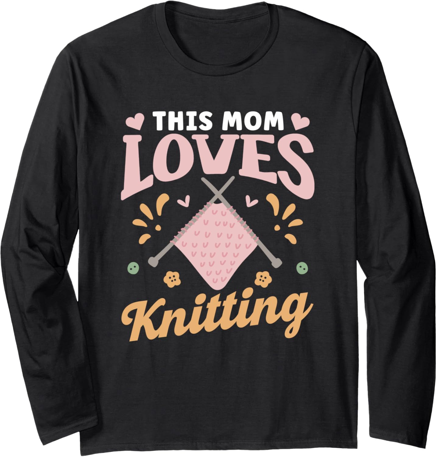 This Mom Loves Knitting Knit Hobby Yarn Knitter Knitting Long Sleeve Yarn Supply | Top Rated | Customer Favorite