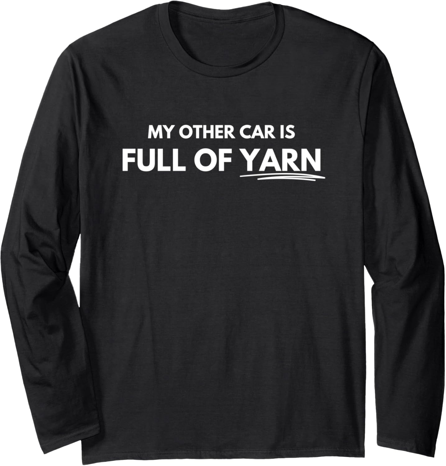 My other car is full of yarn Long Sleeve Yarn Supply | Viral US Pick | Customer Favorite