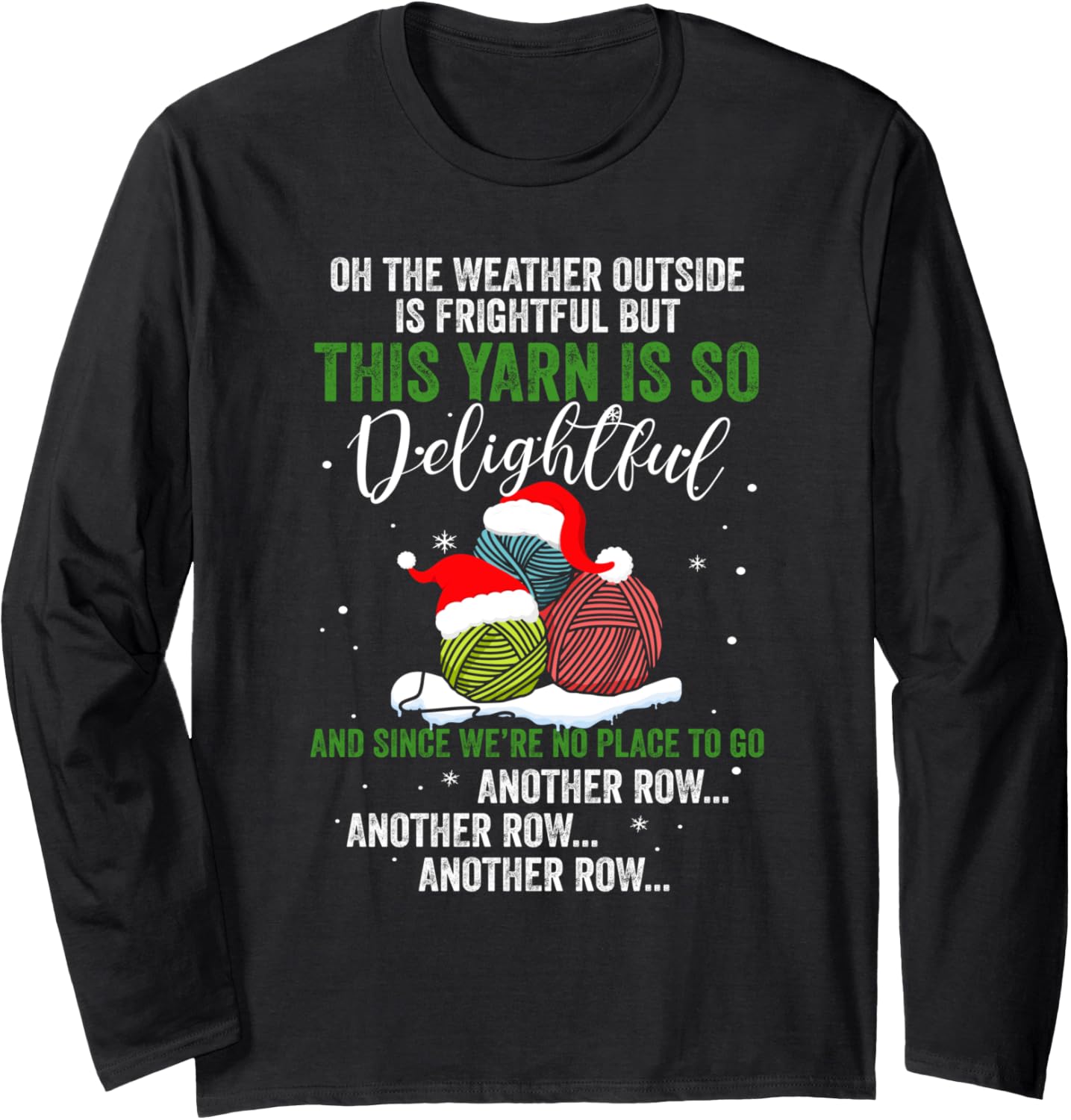 On The Weather Outside Is Frightful Yarn Lover Long Sleeve Yarn Supply | Top Rated | Customer Favorite