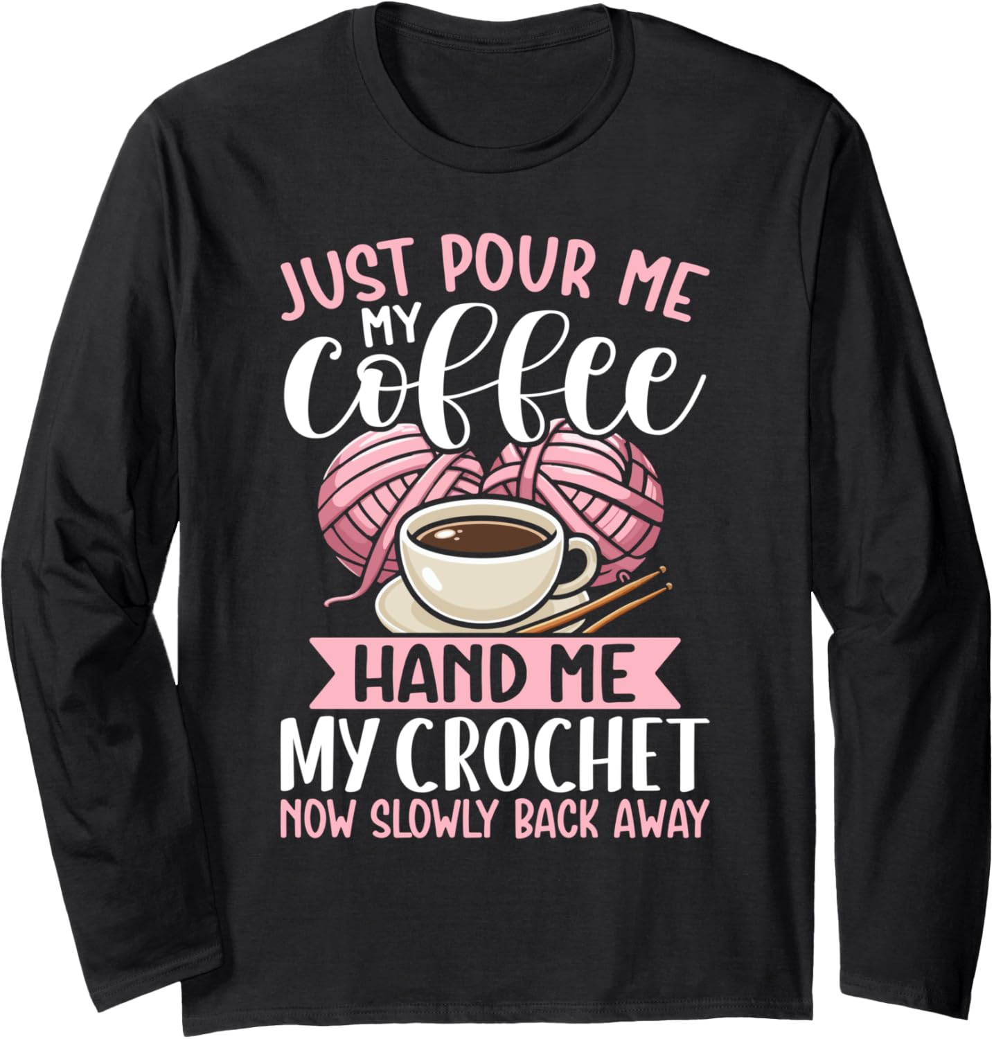 Crocheting Coffee Lover Crochet Funny Yarn Enthusiasts Long Sleeve Yarn Supply | High Search Volume | High CTR Title