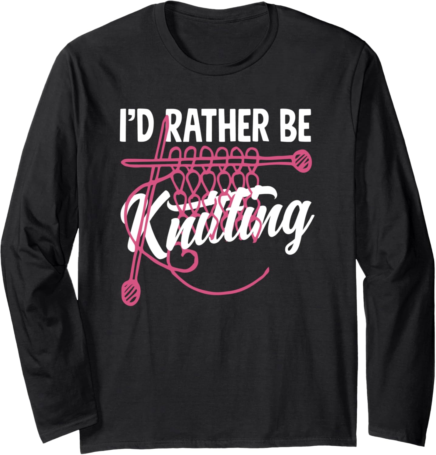 Knitting I'd Rather Be Knitting Yarn Needle Knitter Long Sleeve Yarn Supply | Premium Quality | High CTR Title