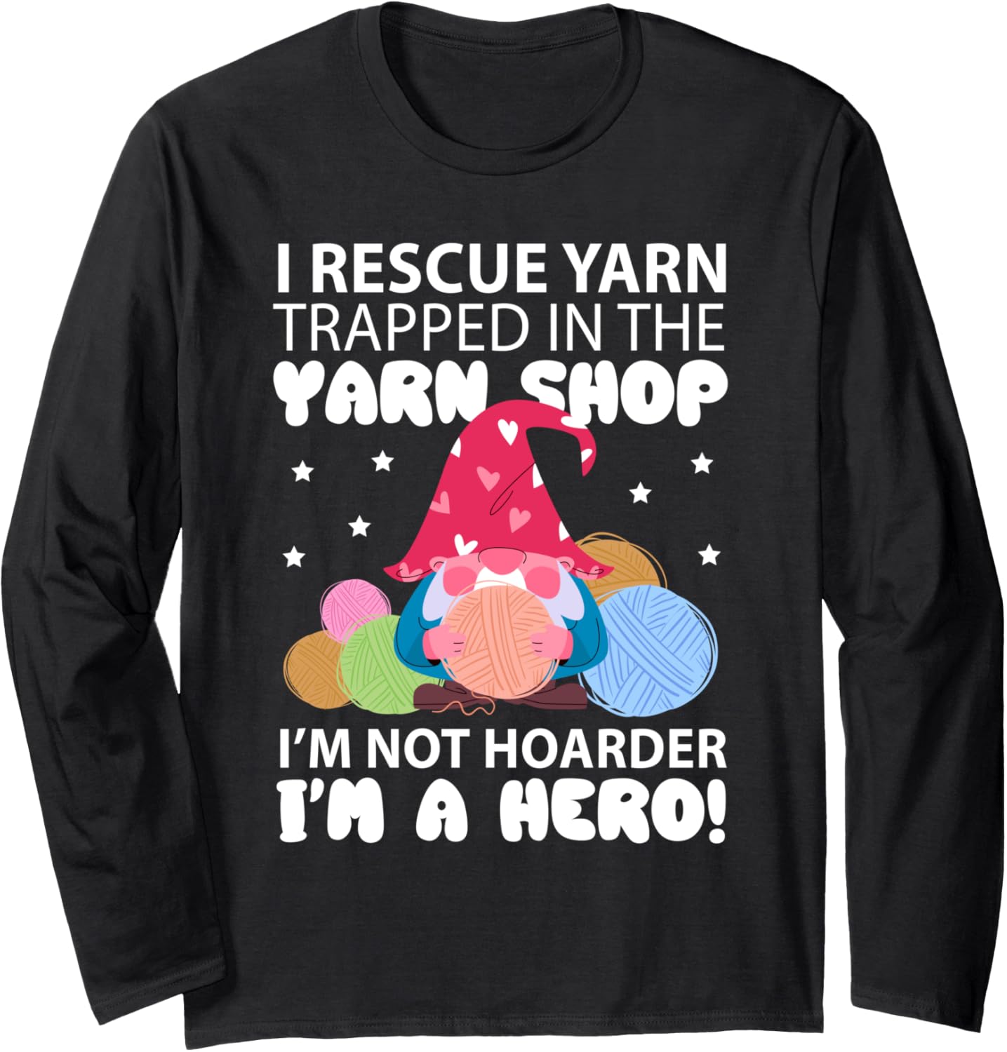 Yarn Knitting Crochet Hoarder Gnome Long Sleeve Yarn Supply | Viral US Pick | Customer Favorite