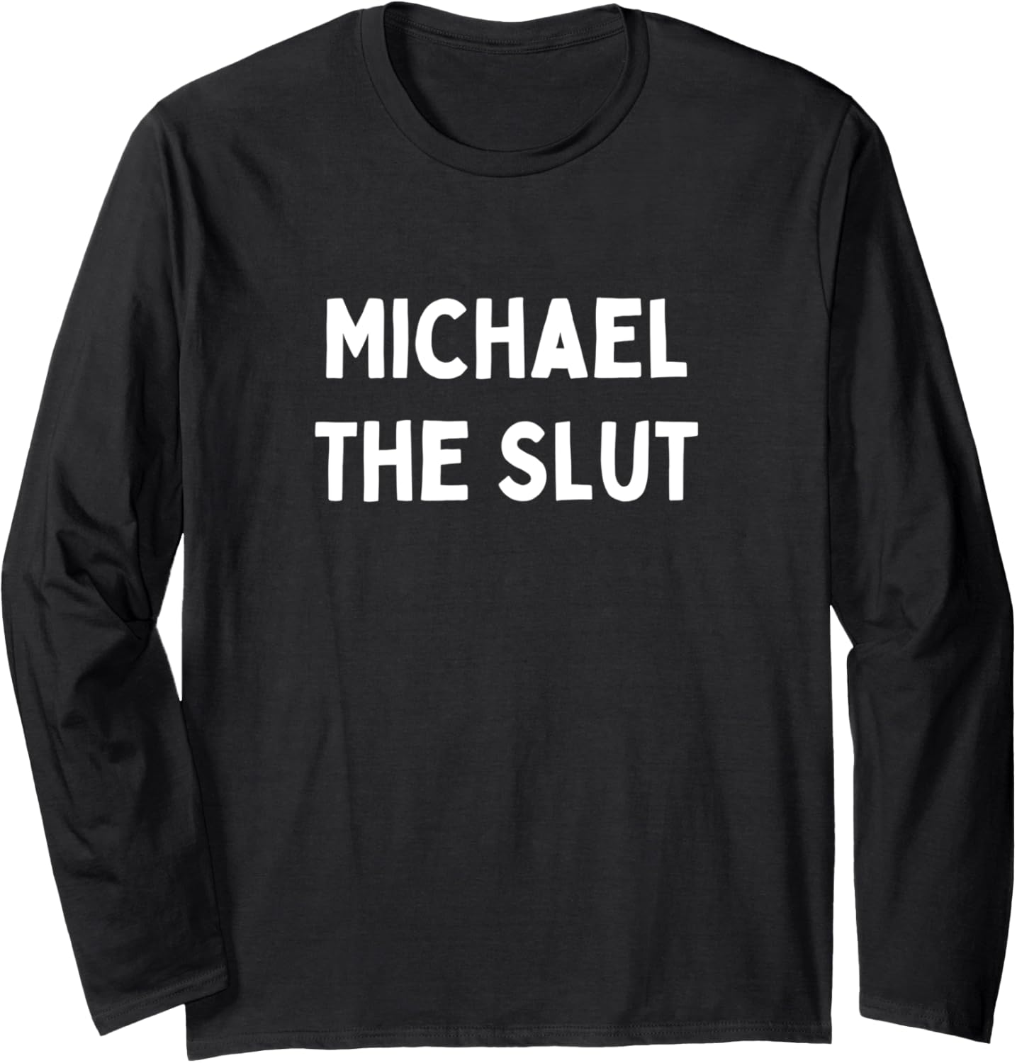 Fun Graphic-Michael The Slut Long Sleeve Apparel | Perfect Gift Idea