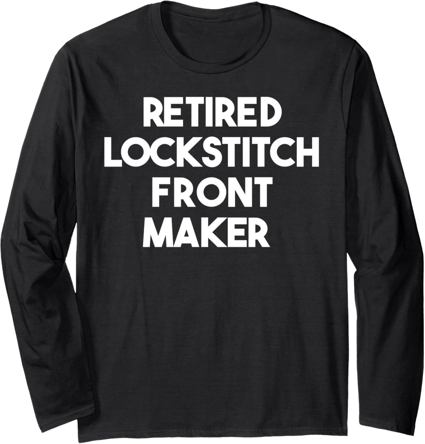 Retired Lockstitch Front Maker Long Sleeve Apparel | US Viral Style | Perfect Gift Idea