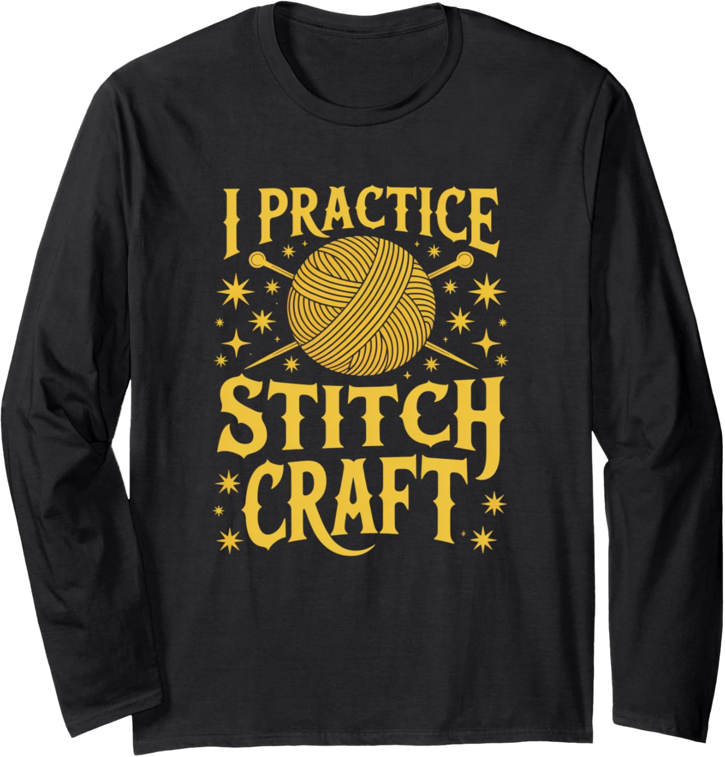 I Practice Stitch Craft Funny Knitting Yarn Graphic Long Sleeve Yarn Supply | Premium Quality | Customer Favorite
