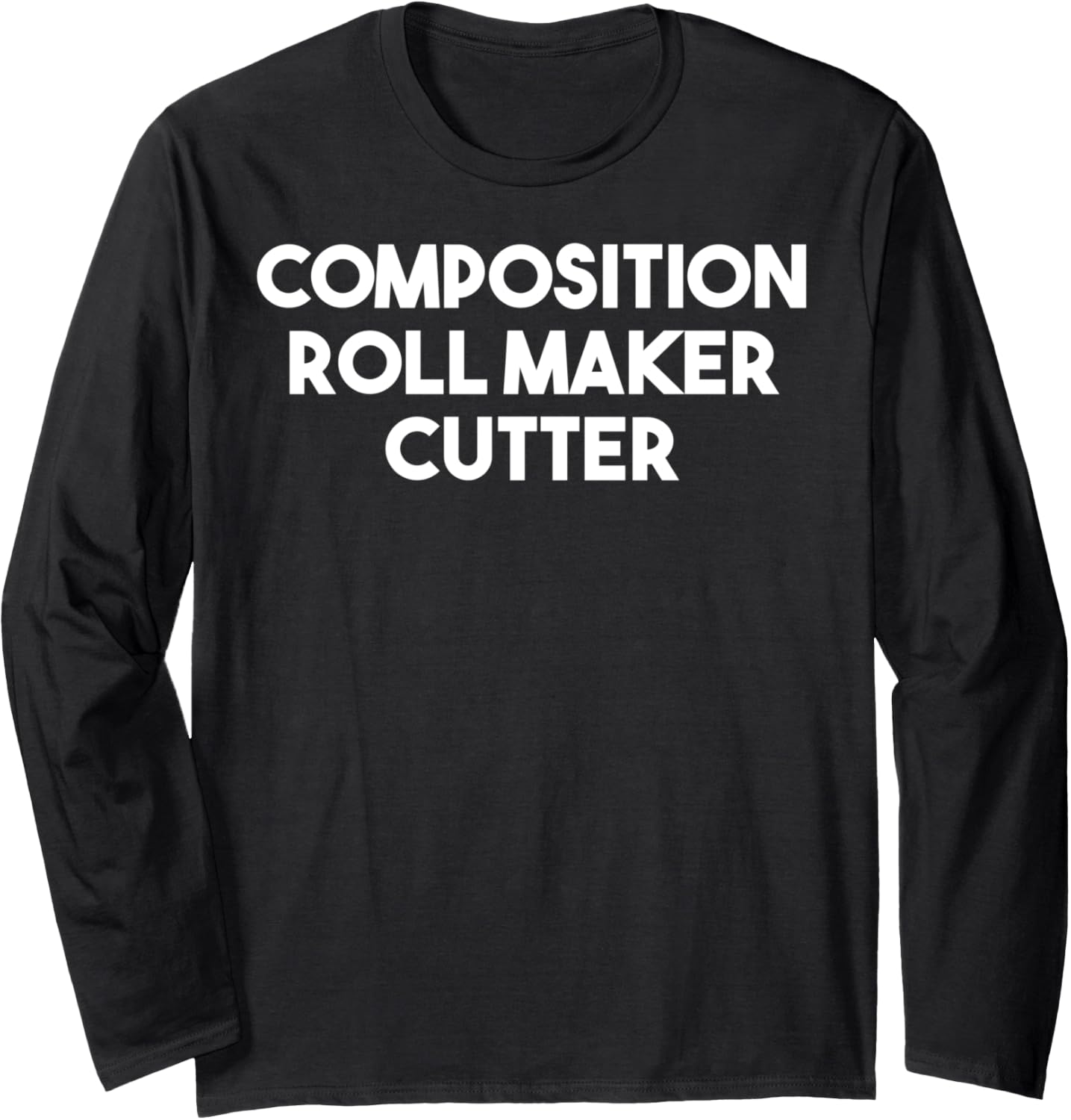 Composition Roll Maker Cutter Long Sleeve Apparel | Premium Quality | Perfect Gift Idea