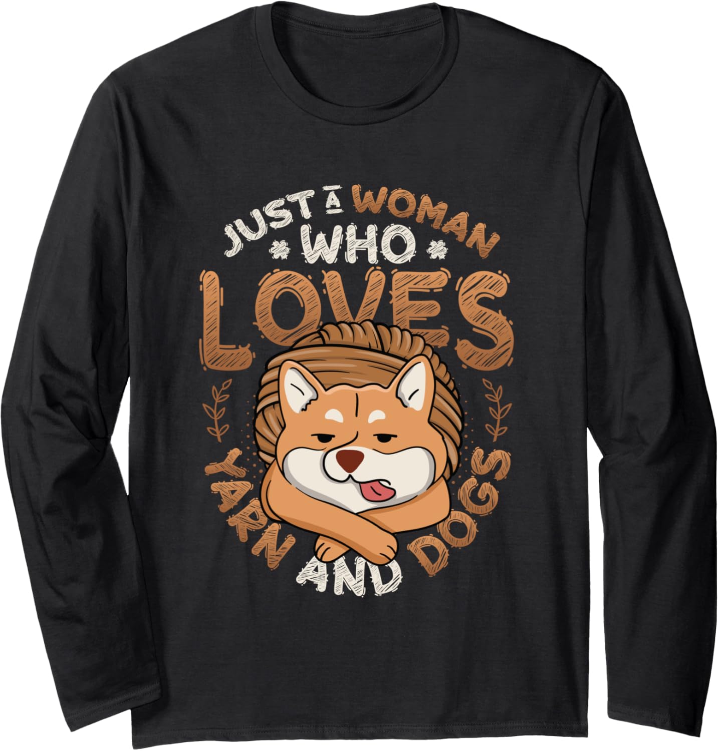Just A Woman Who Loves Yarn And Dogs Yarn Lover Long Sleeve Yarn Supply | Viral US Pick | Perfect for Crafters