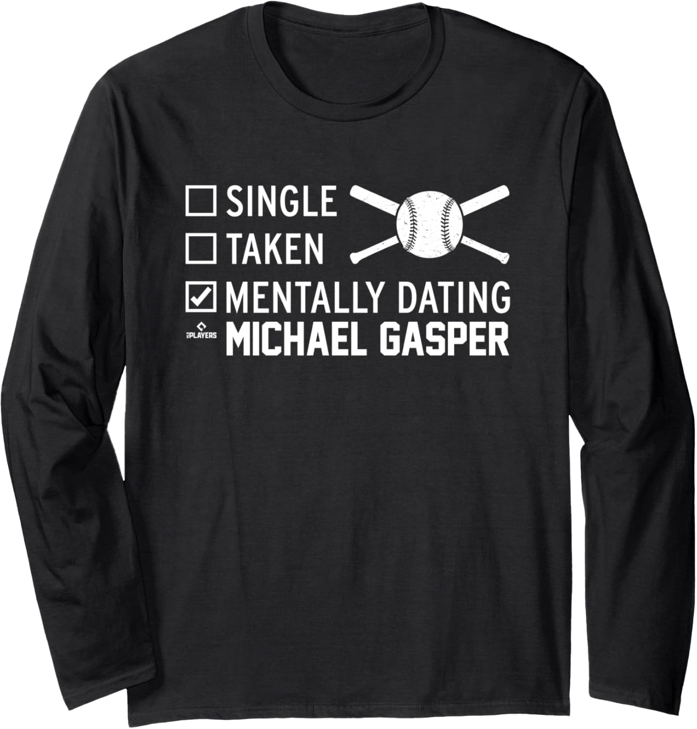 Mentally Dating Michael Gasper Prospect Baseball Fan Gear Long Sleeve Apparel | Everyday Casual Wear