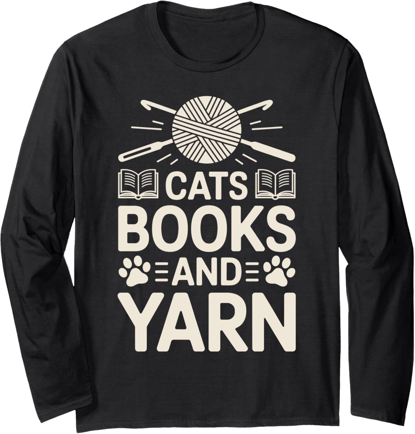 Cats Books And Yarn Crocheter Funny Crocheting Long Sleeve Yarn Supply | Premium Quality | Perfect for Crafters