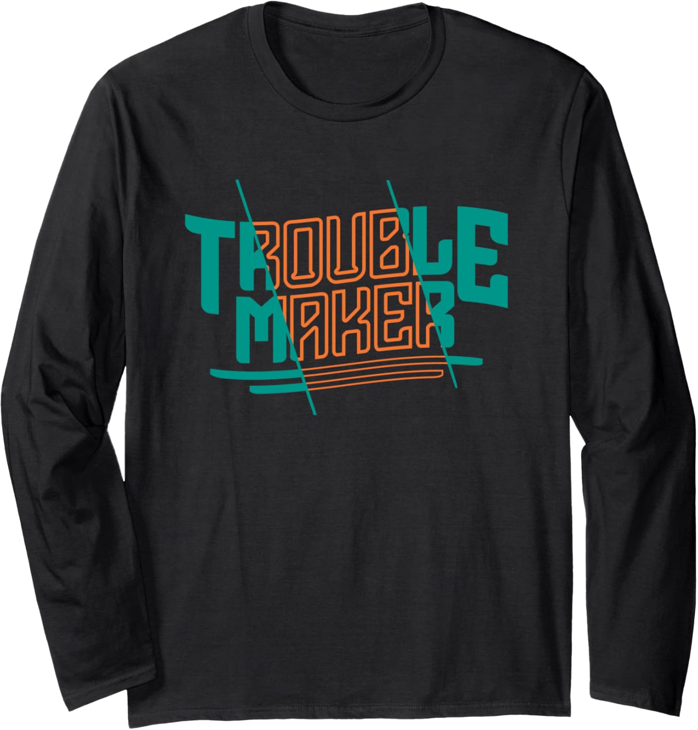 Sarcastic Troublemaker Long Sleeve Apparel | US Viral Style | Must-Have Style