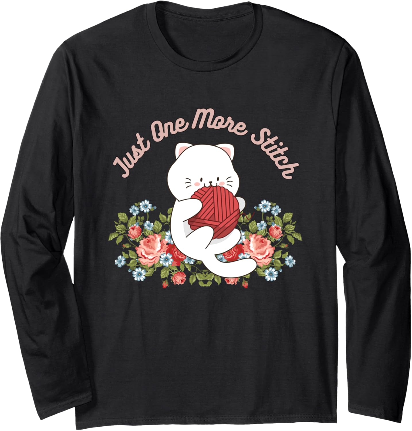 Just One More Stitch Funny Arts and Crafts Yarn Cat Crochet Long Sleeve Yarn Supply | Trending 2025 | Perfect for Cra...