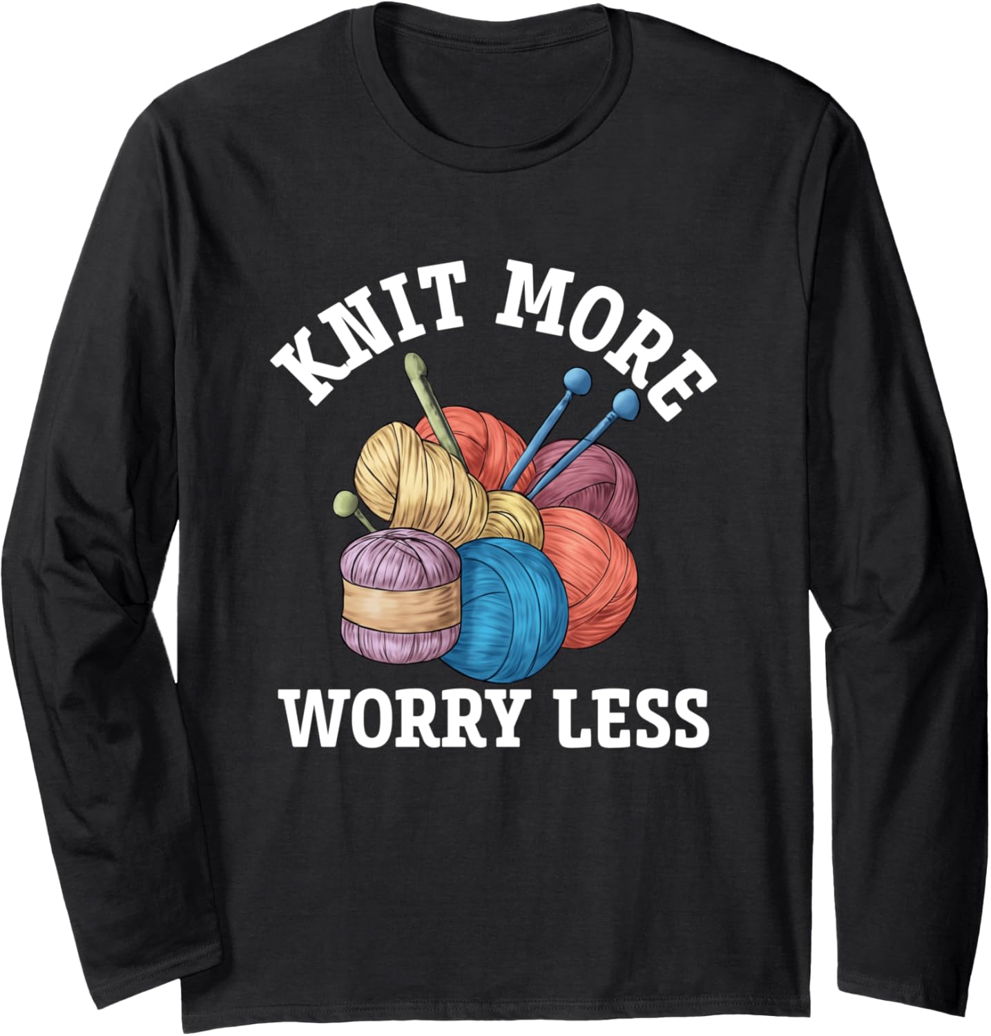 Knit More Worry Less Yarn Relaxation Long Sleeve Yarn Supply | Premium Quality | High CTR Title