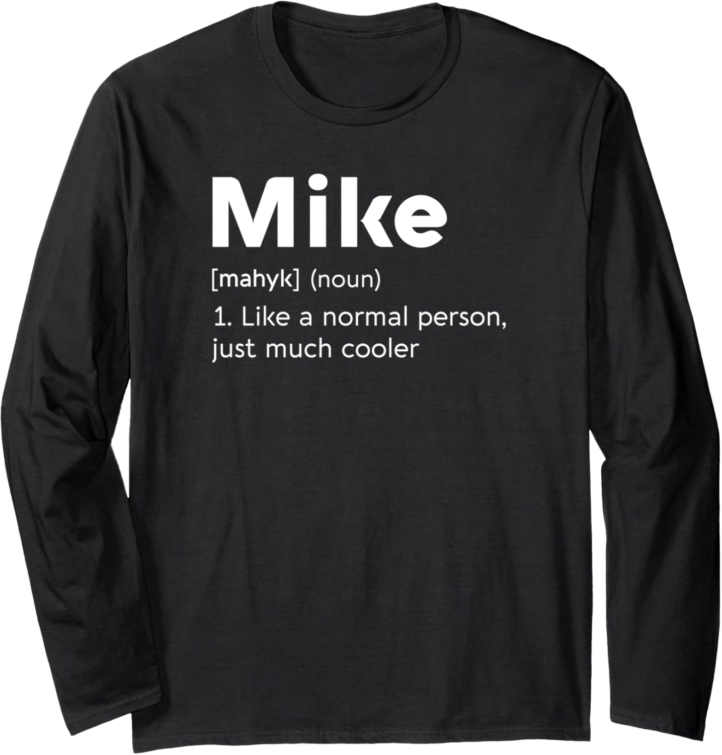 Mike Name Definition Boys Funny Cool Normal Person Michael Long Sleeve Apparel | US Best Seller