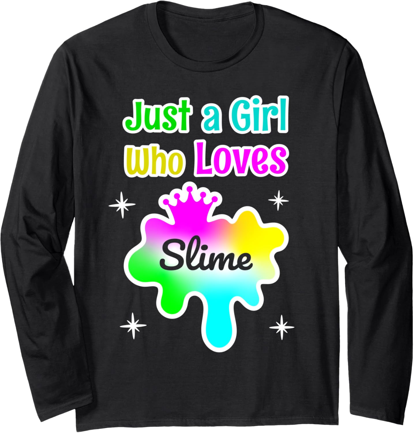 Just a Girl Who Loves Slime - DIY Slime Maker Long Sleeve Apparel | Best Seller Pick | Must-Have Style