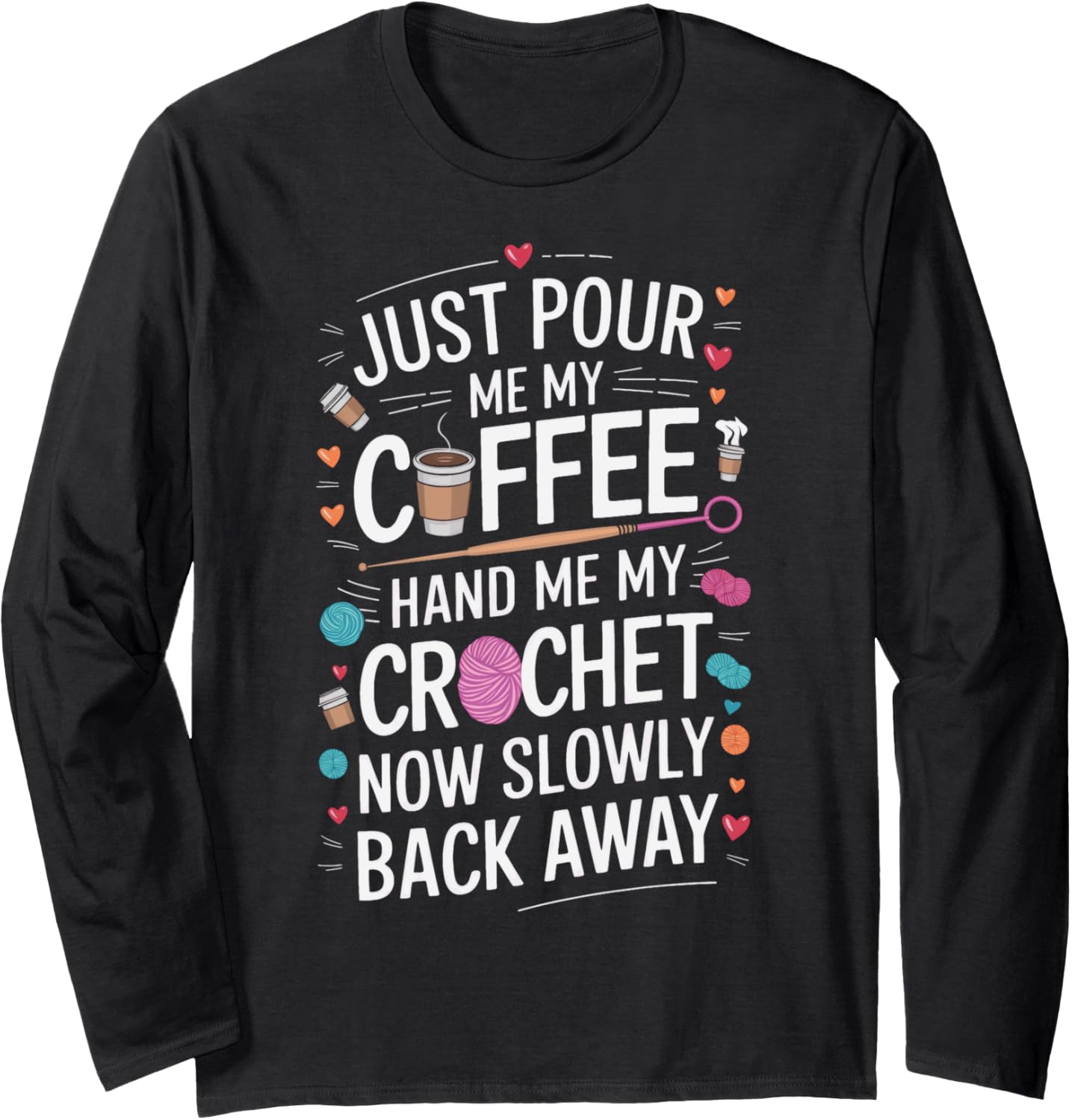 Crochet Lover Yarn Addict Yarn Lover Hand Me My Crochet Club Long Sleeve Yarn Supply | Premium Quality | Customer Fav...