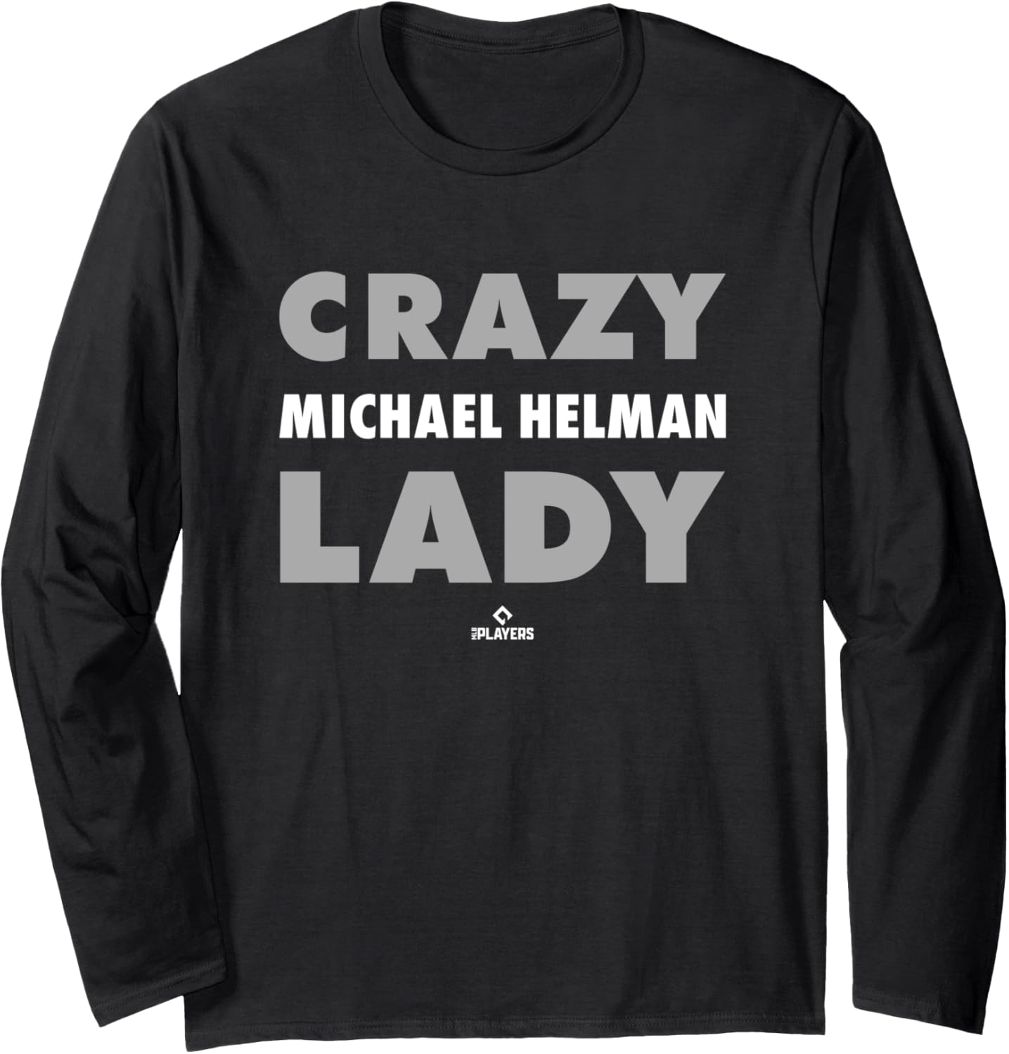 Crazy Lady for Michael Helman Prospect Baseball Fan Gear Long Sleeve Apparel | Trending 2025